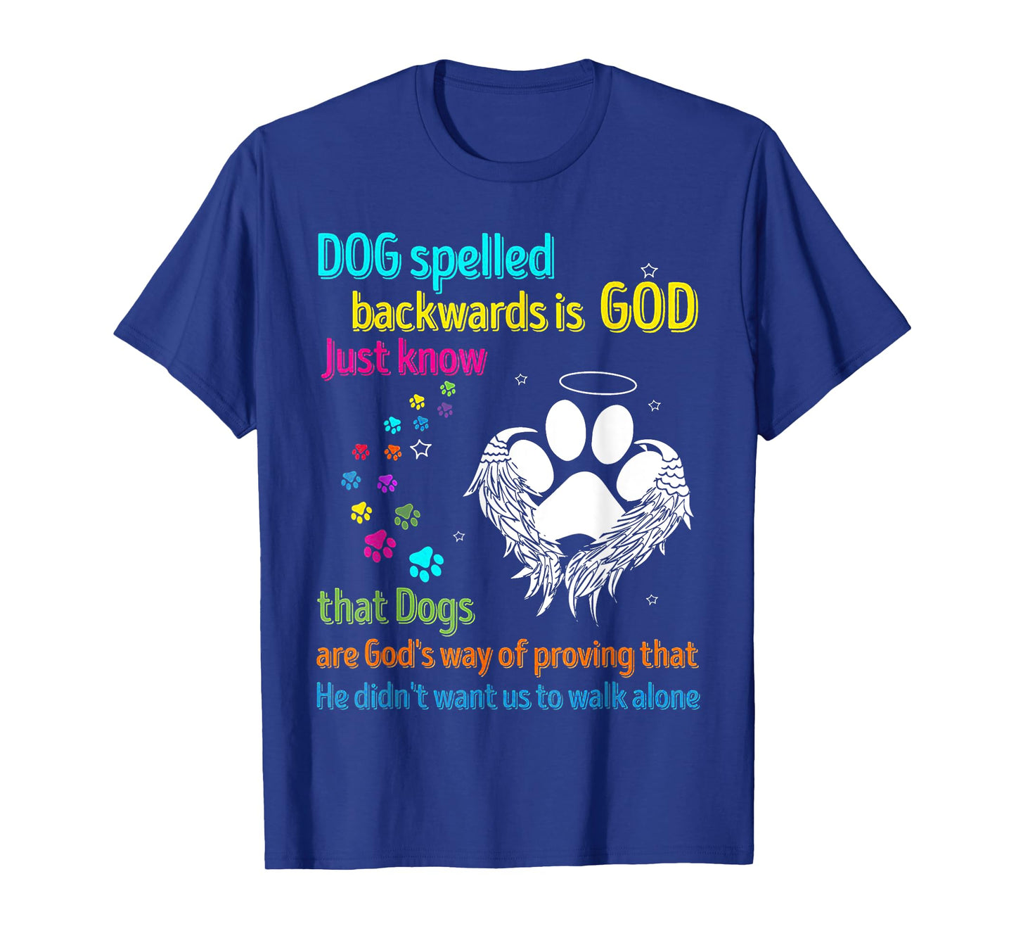 Dog Spelled Backwards Is God Just Know That Dogs Dog Lover T-Shirt for Men Women