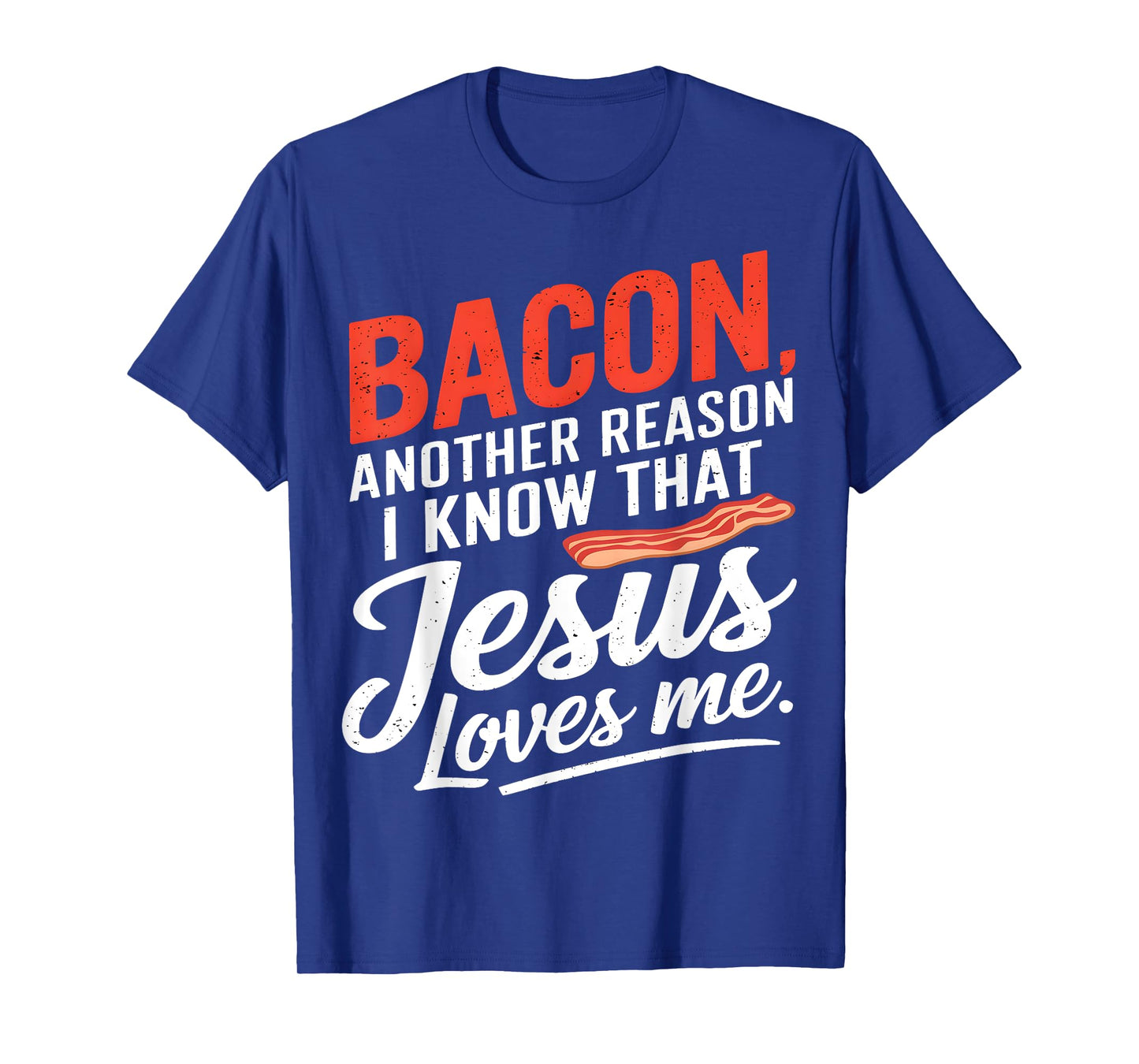 Bacon Jesus Loves Me T-Shirt