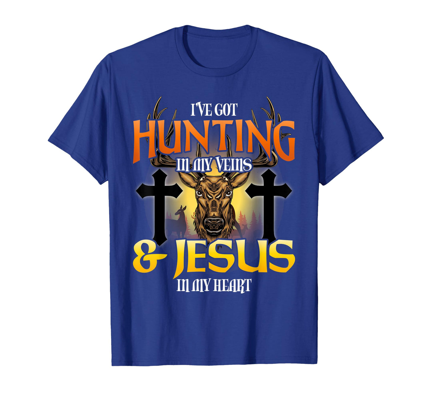 I've Got Hunting In My Veins & Jesus In My Heart T-Shirt