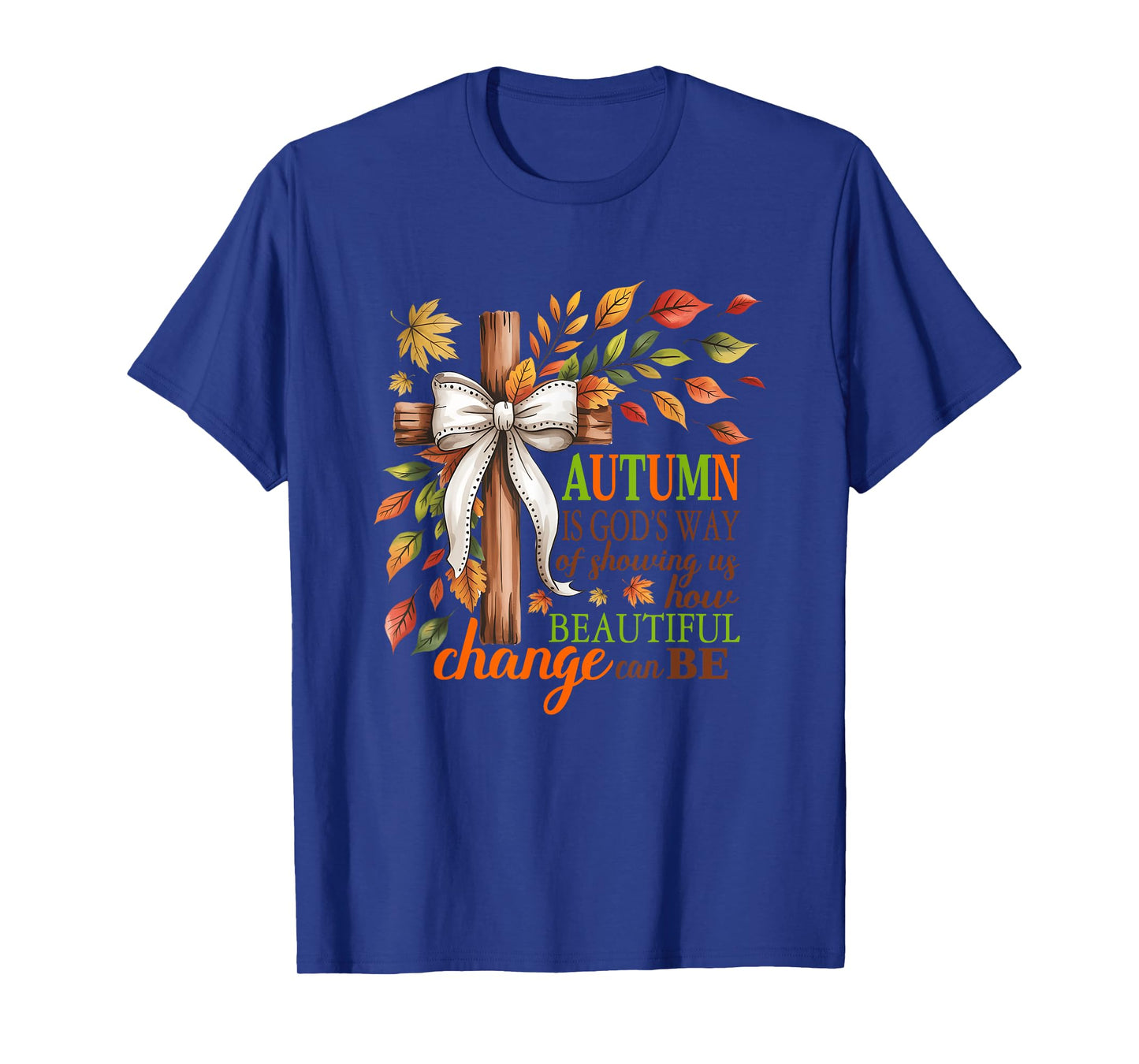 Autumn is God's Way of Showing Us Beautiful Change T-Shirt
