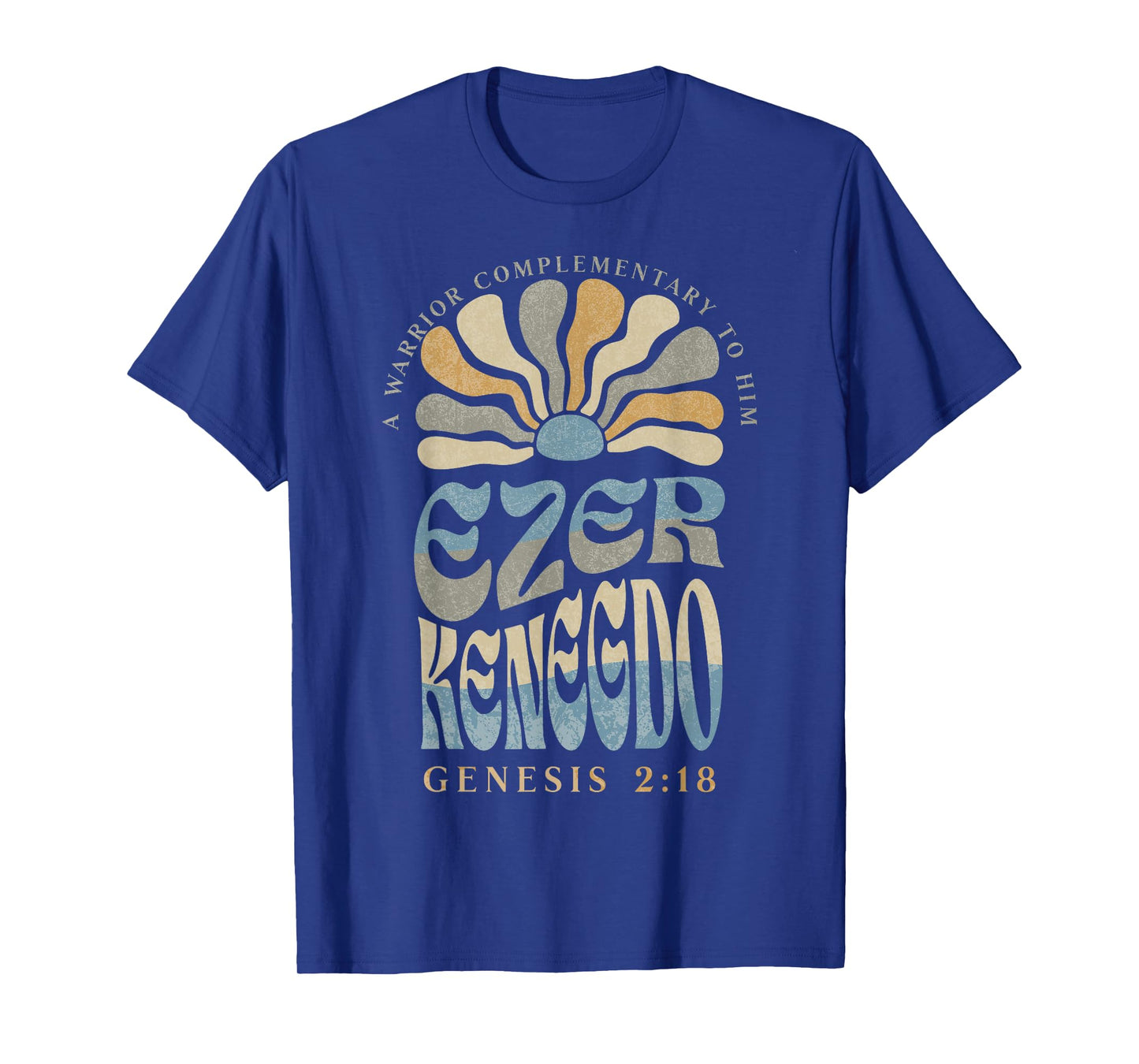 Ezer Kenegdo A Warrior Complimentary to Him Genesis 2:18 T-Shirt