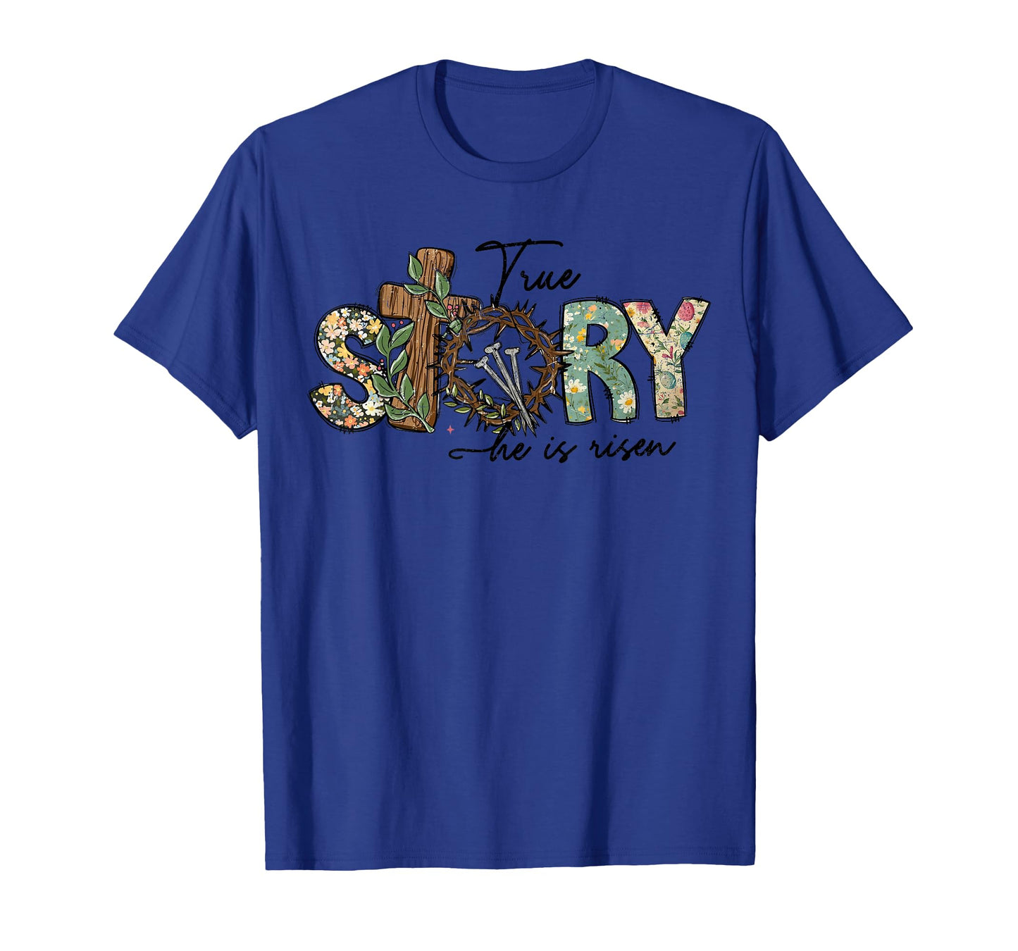True Story He Is Risen Christian Easter Jesus Easter Cross T-Shirt