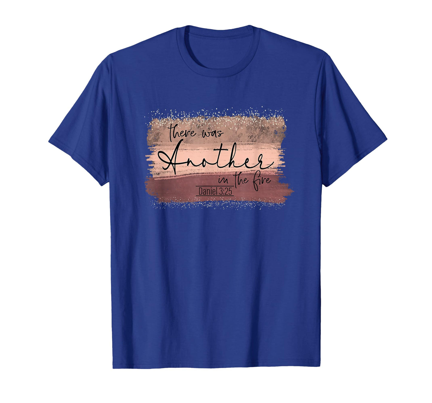 There Is Another In The Fire Daniel 3:25 Religious Scripture T-Shirt