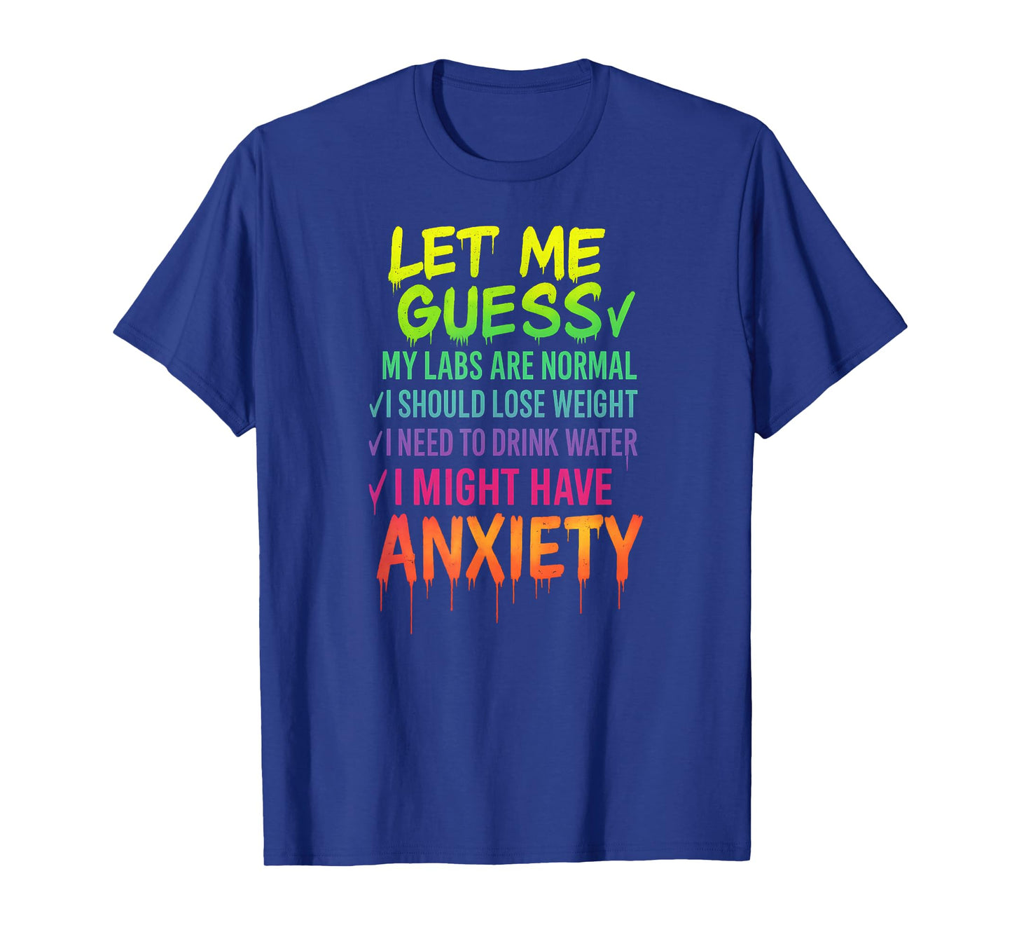 Let Me Guess My Labs are Normal Lose Weight Anxiety T-Shirt