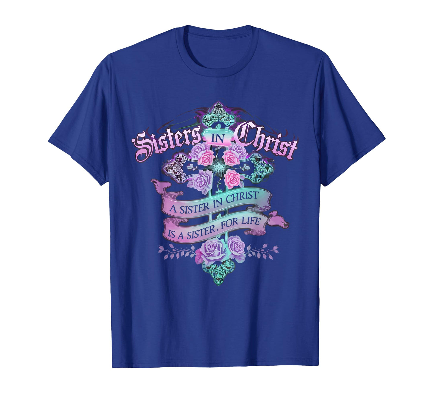 Sisters In Christ Religion Jesus Christian Women Faith T-Shirt