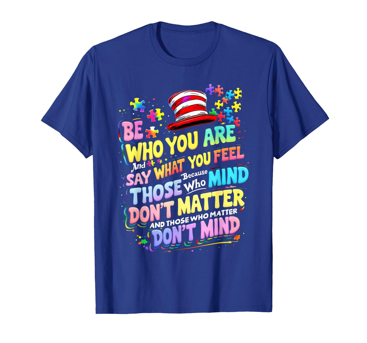Quotes Autism Awareness Who You Are Be Costume T-Shirt