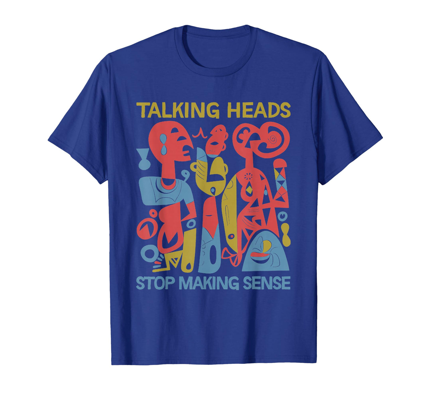 Stop Making Sensee Talking Heads Retro Funny design T-Shirt
