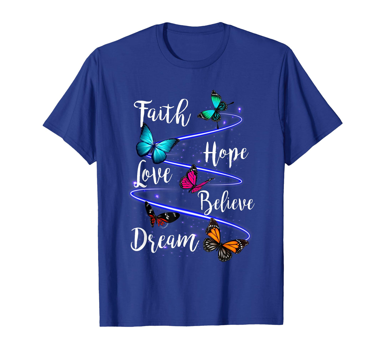 Butterfly Faith Hope Love Believe Dream Christian T-Shirt