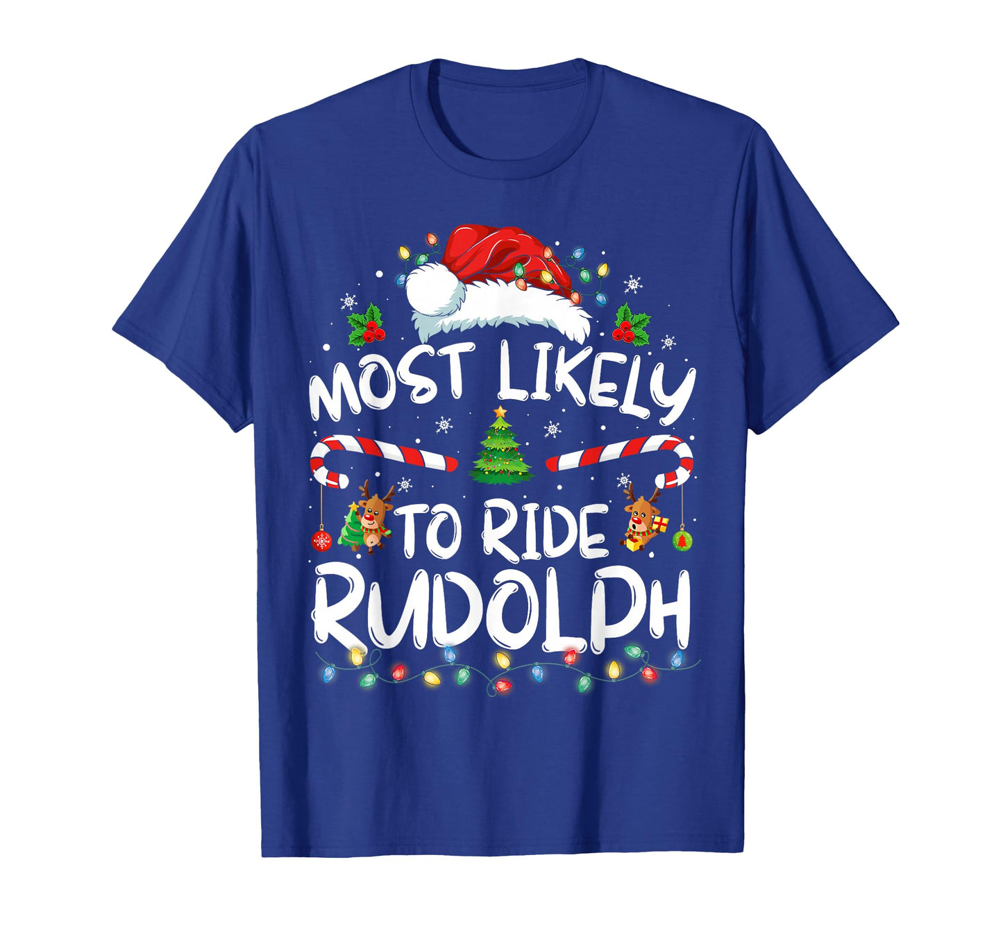 Most Likely To Ride Rudolph Funny Christmas Holiday T-Shirt