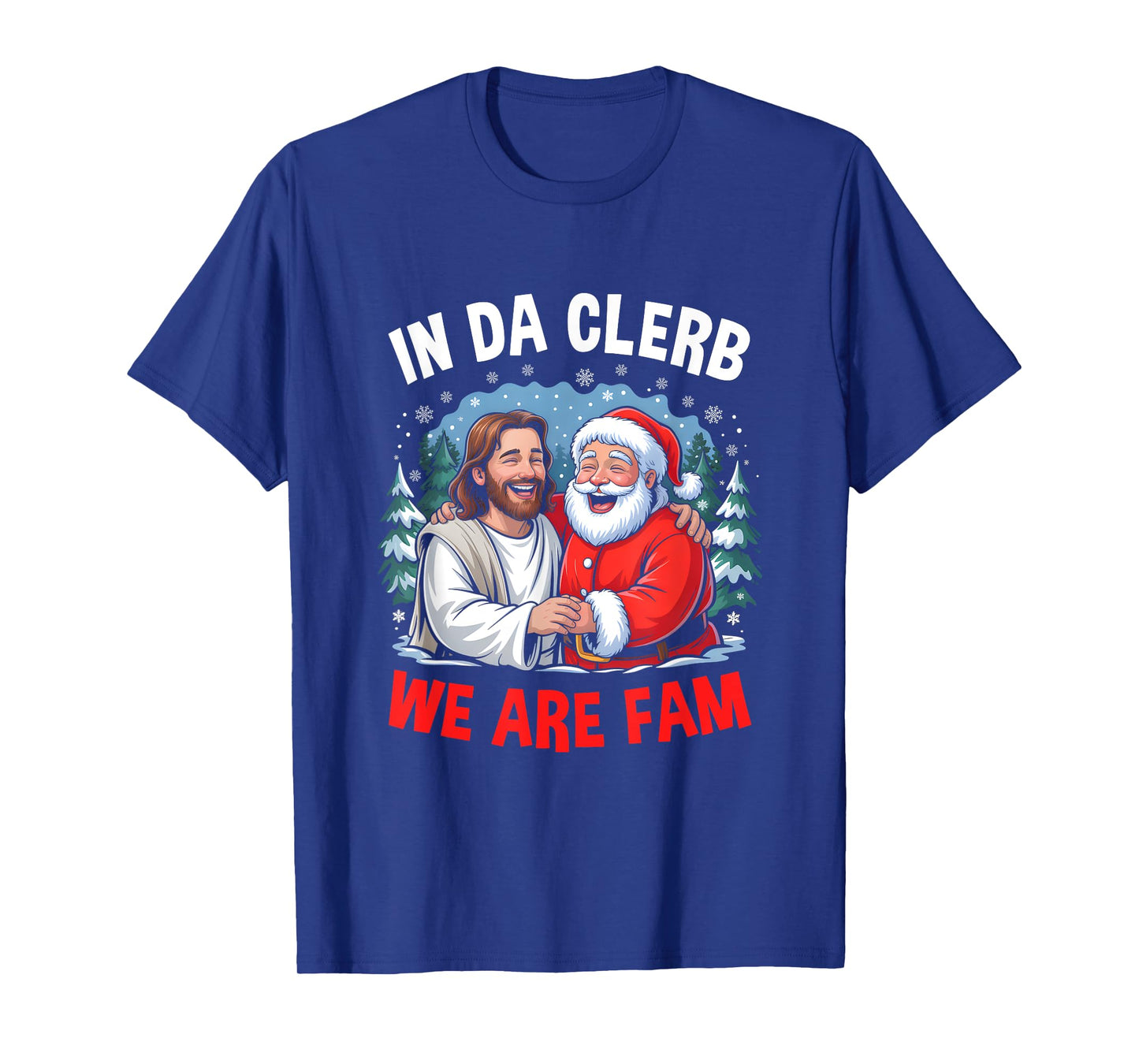 Funny Christian Christmas In Da Clerb We All Fam Santa Jesus T-Shirt