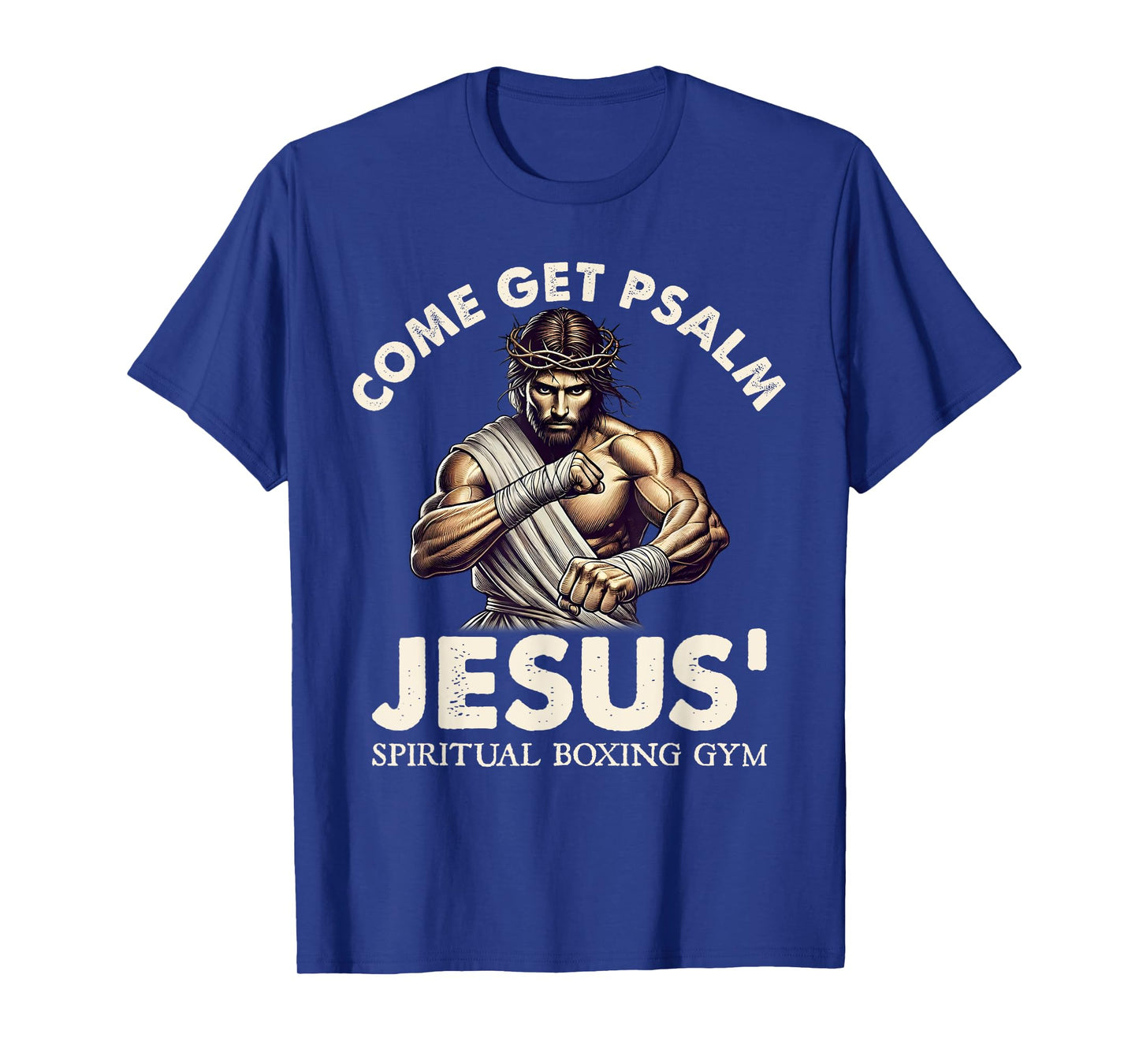Come Get Psalm Jesus Spiritual Boxing Gym Faith Christian T-Shirt