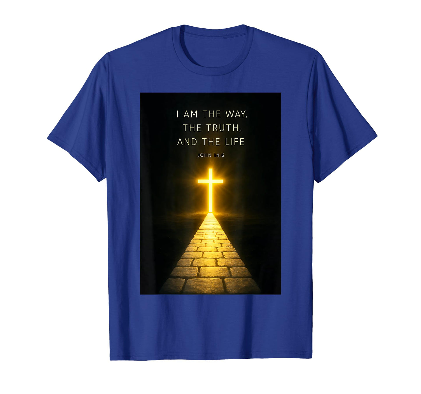 I Am The Way, The Truth, and The Life Powerful John 146 T-Shirt