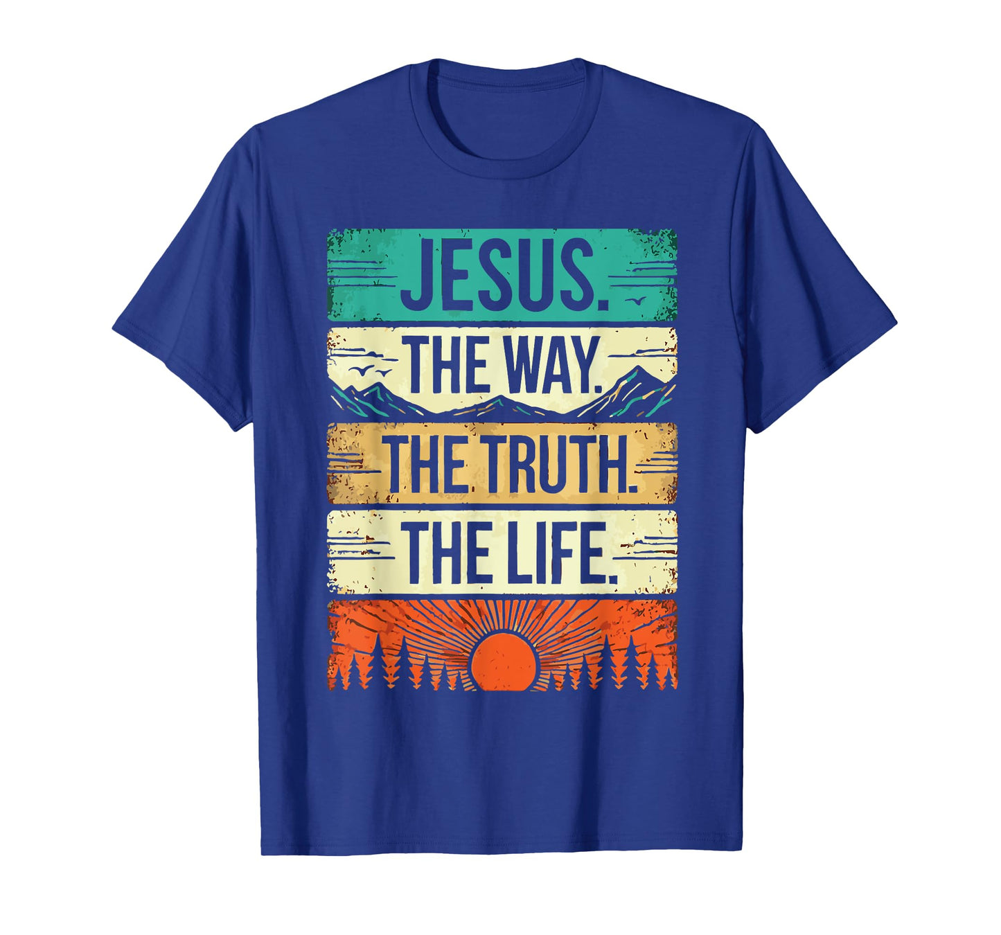 Jesus the way the truth the life T-Shirt