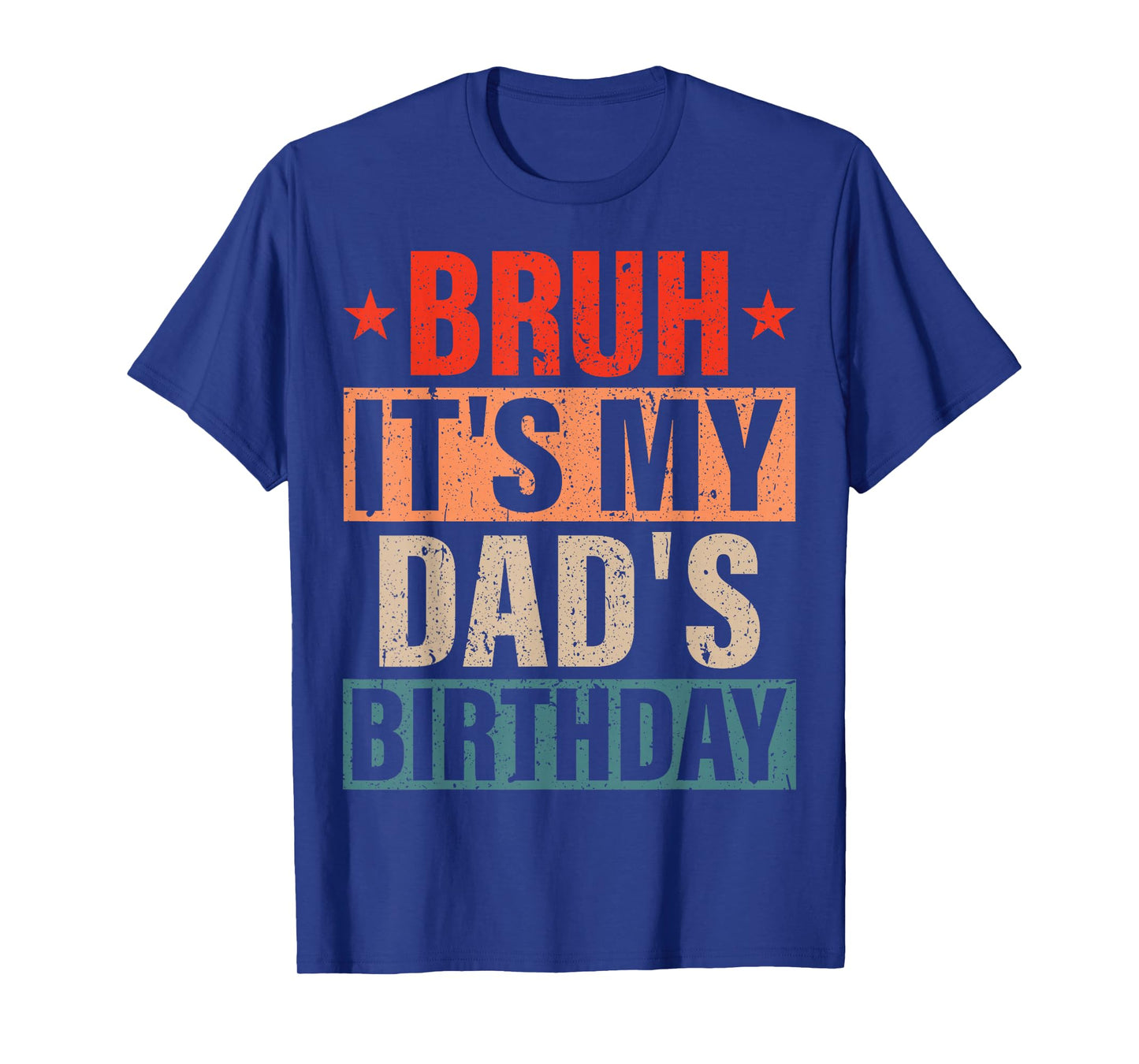 Bruh It's My Dad's Birthday Vintage Birthday Dad T-Shirt, Small, Black