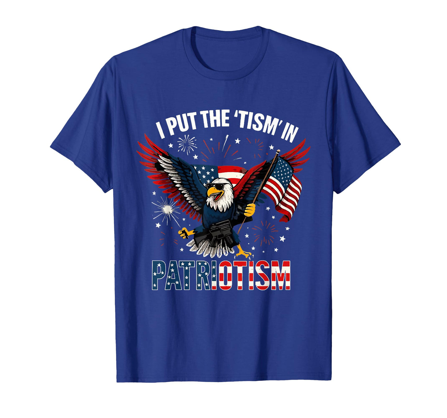 I Put The Tism in Patriotism Athletic Eagle T-Shirt