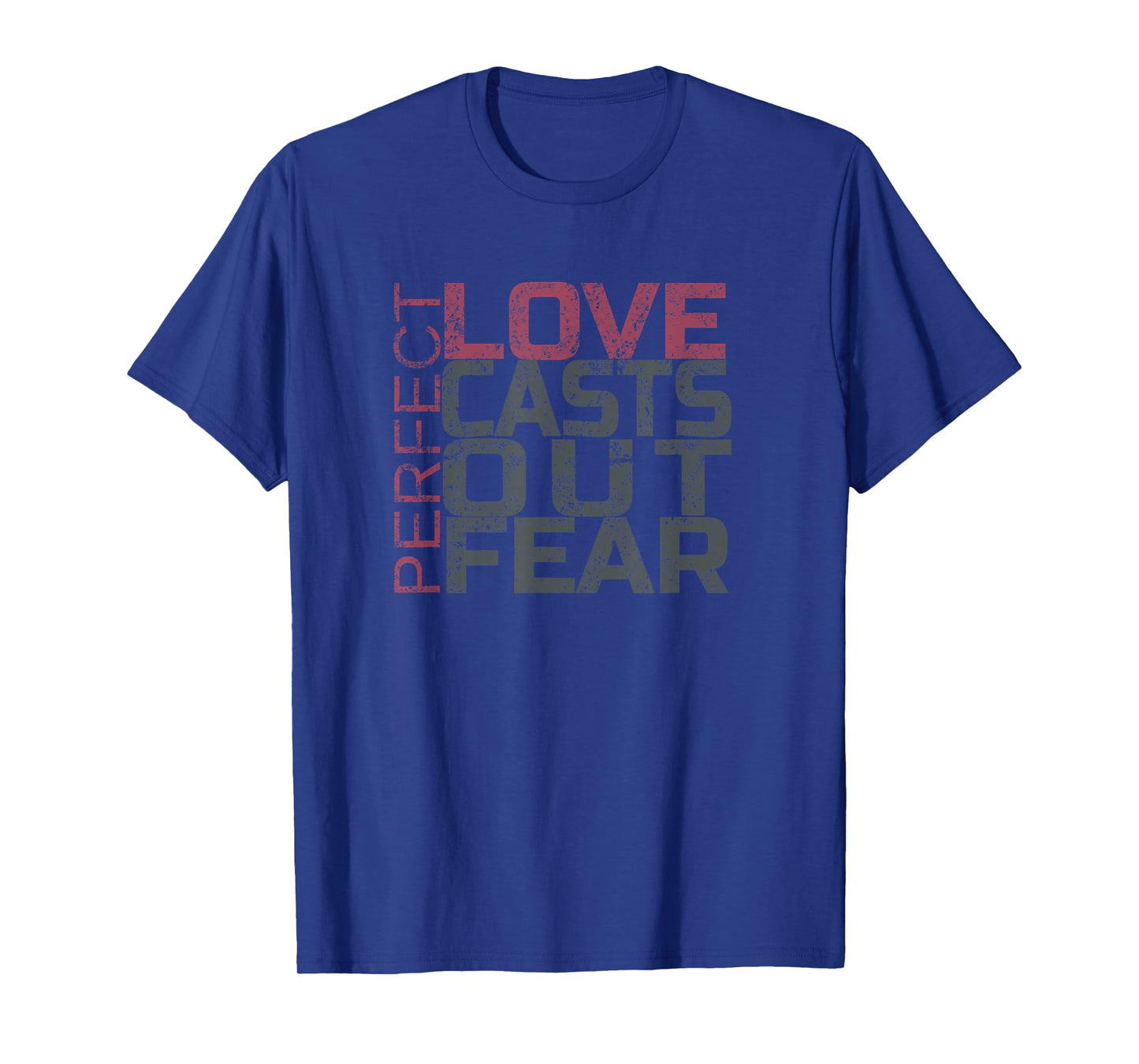 Perfect Love Casts Out Fear Christian Scripture T-shirt T-Shirt