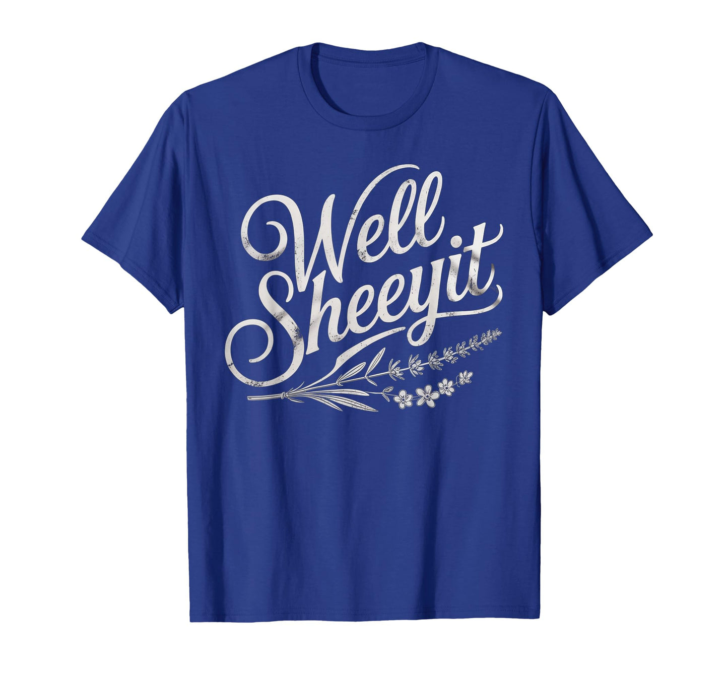 Well Sheeyit Quote T-Shirt