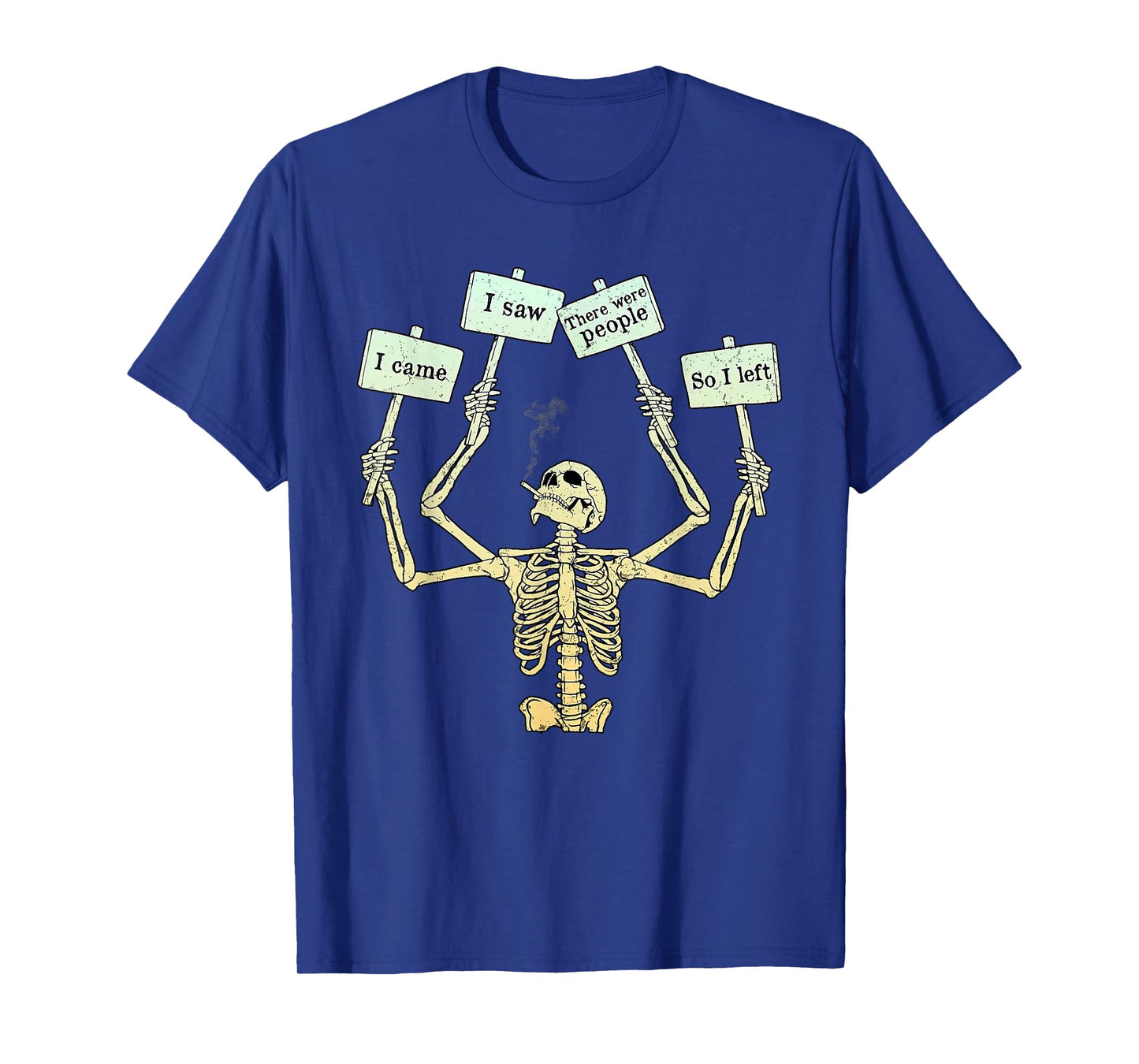 I Came I Saw There Were People So I Left Funny Skeleton T-Shirt
