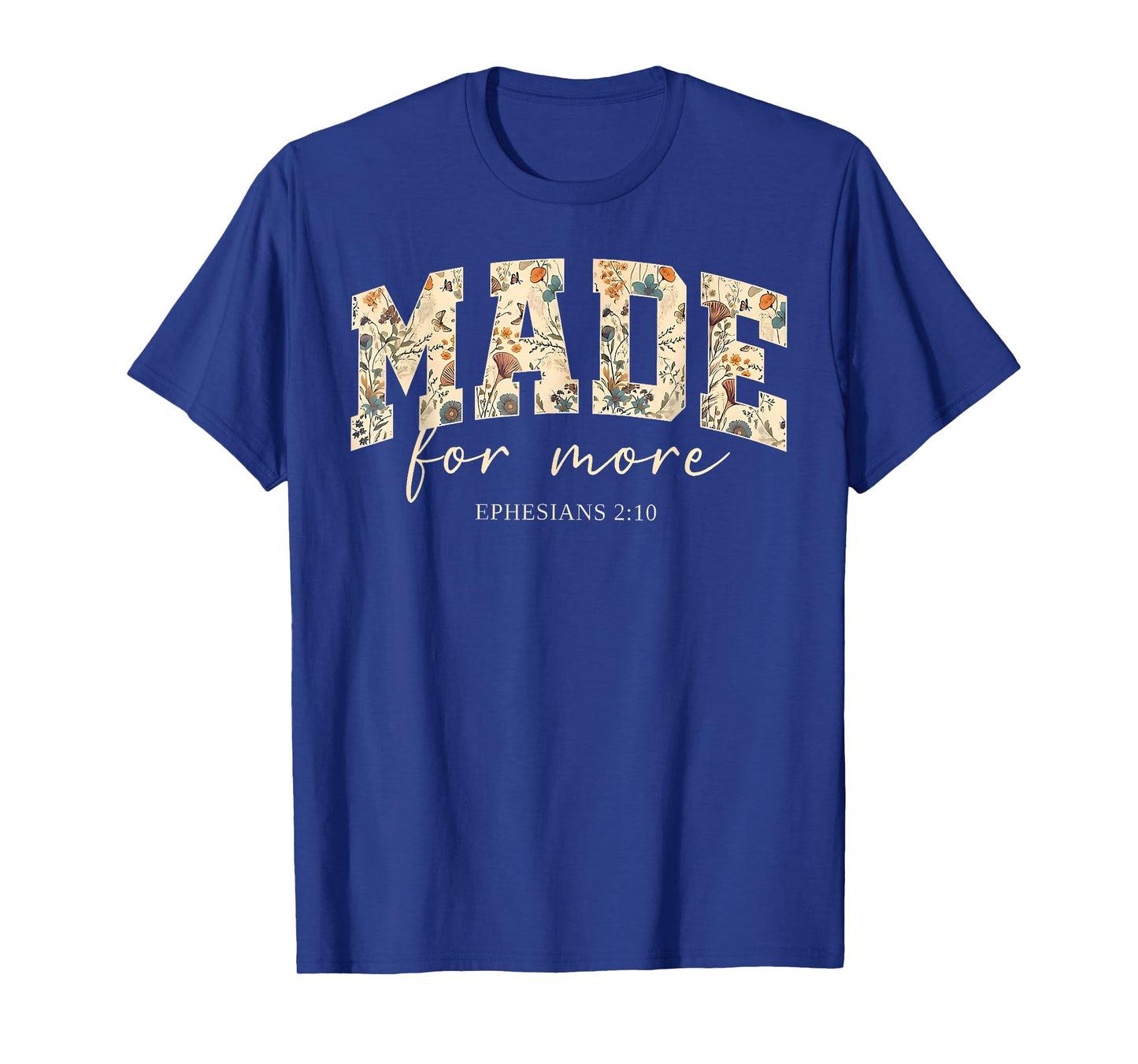 Made for More Ephesians 2:10 Christian Jesus Woman Faith T-Shirt