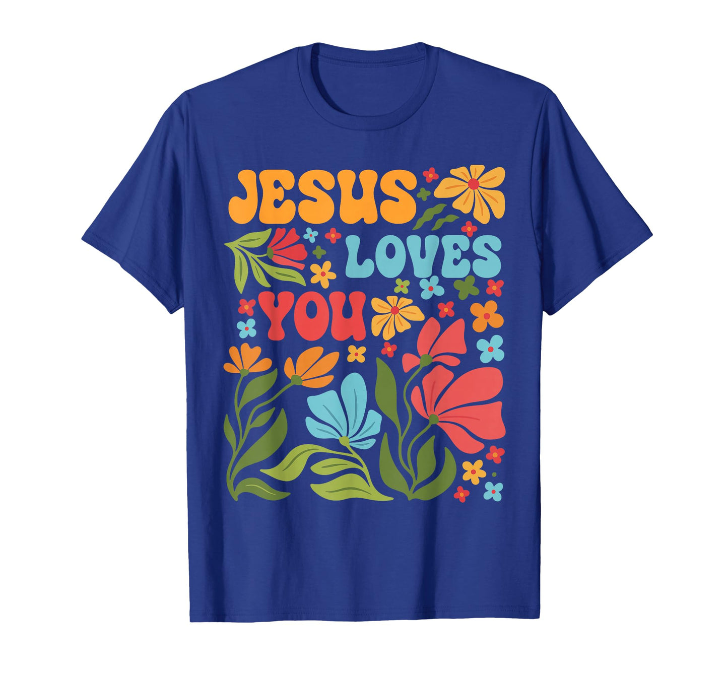 Jesus Loves You Flower Christian Cross God Faith Bible Pray T-Shirt