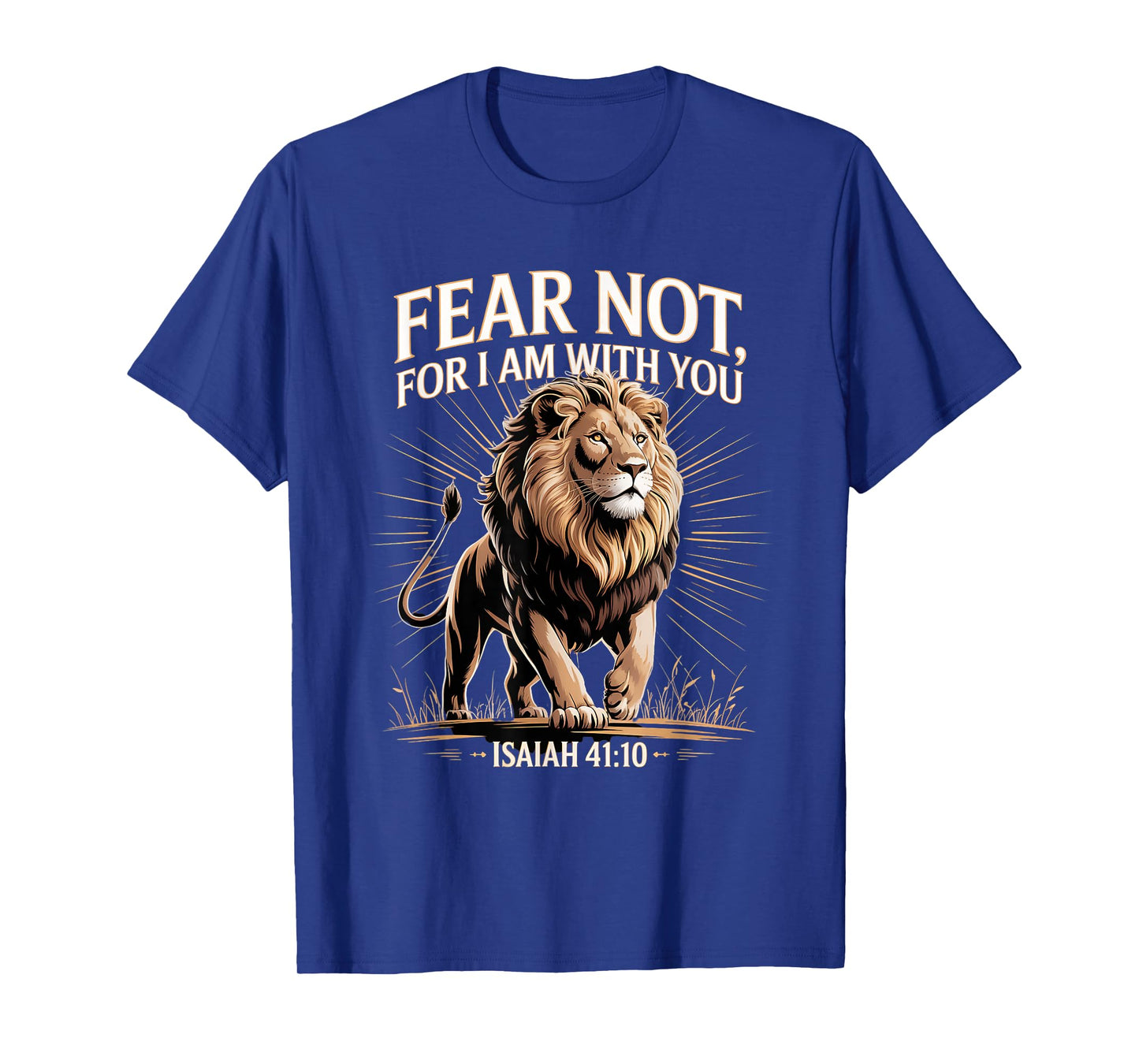 Fear Not, for I Am with You Christian Faith Lion Isaiah 4110 T-Shirt