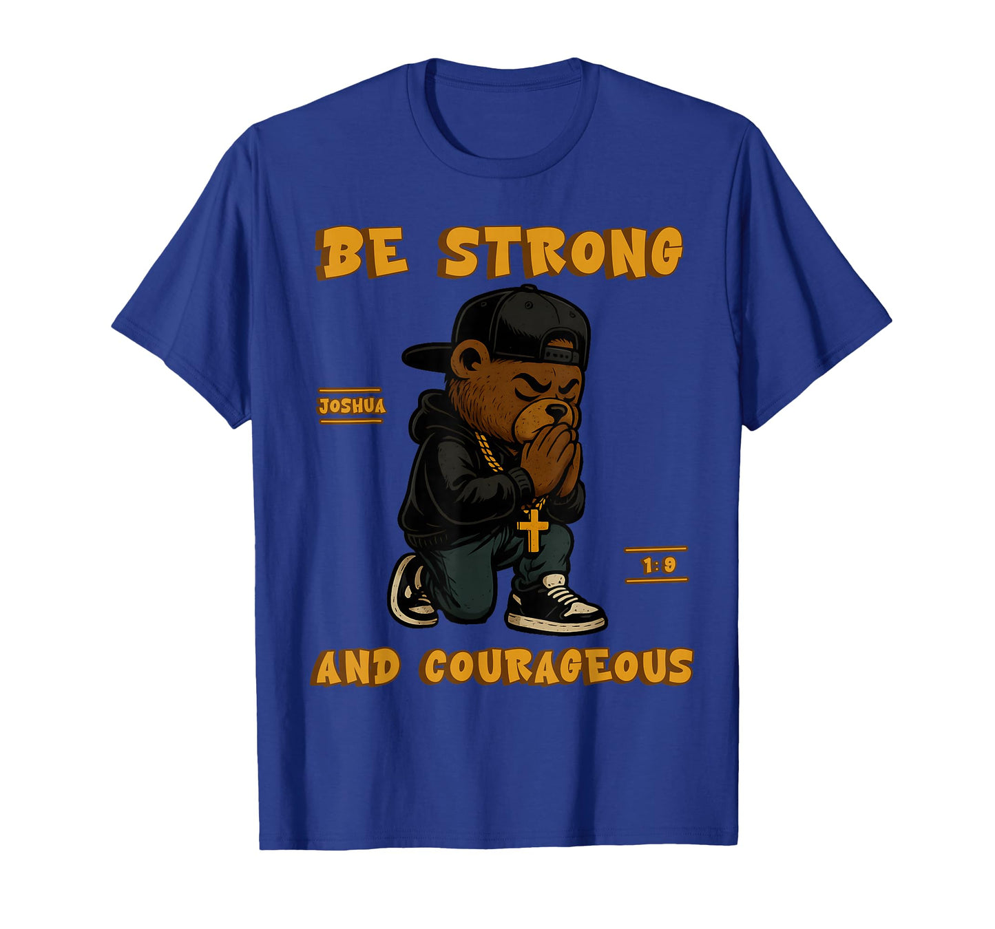Christian Hip Hop Teddy Bear Be Strong and Courageous Faith T-Shirt