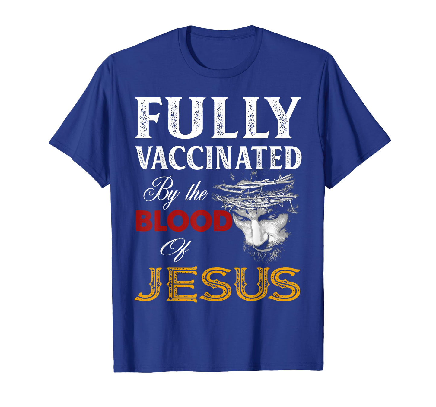 Fully Vaccinated By The Blood Of Jesus Christian Jesus Faith T-Shirt