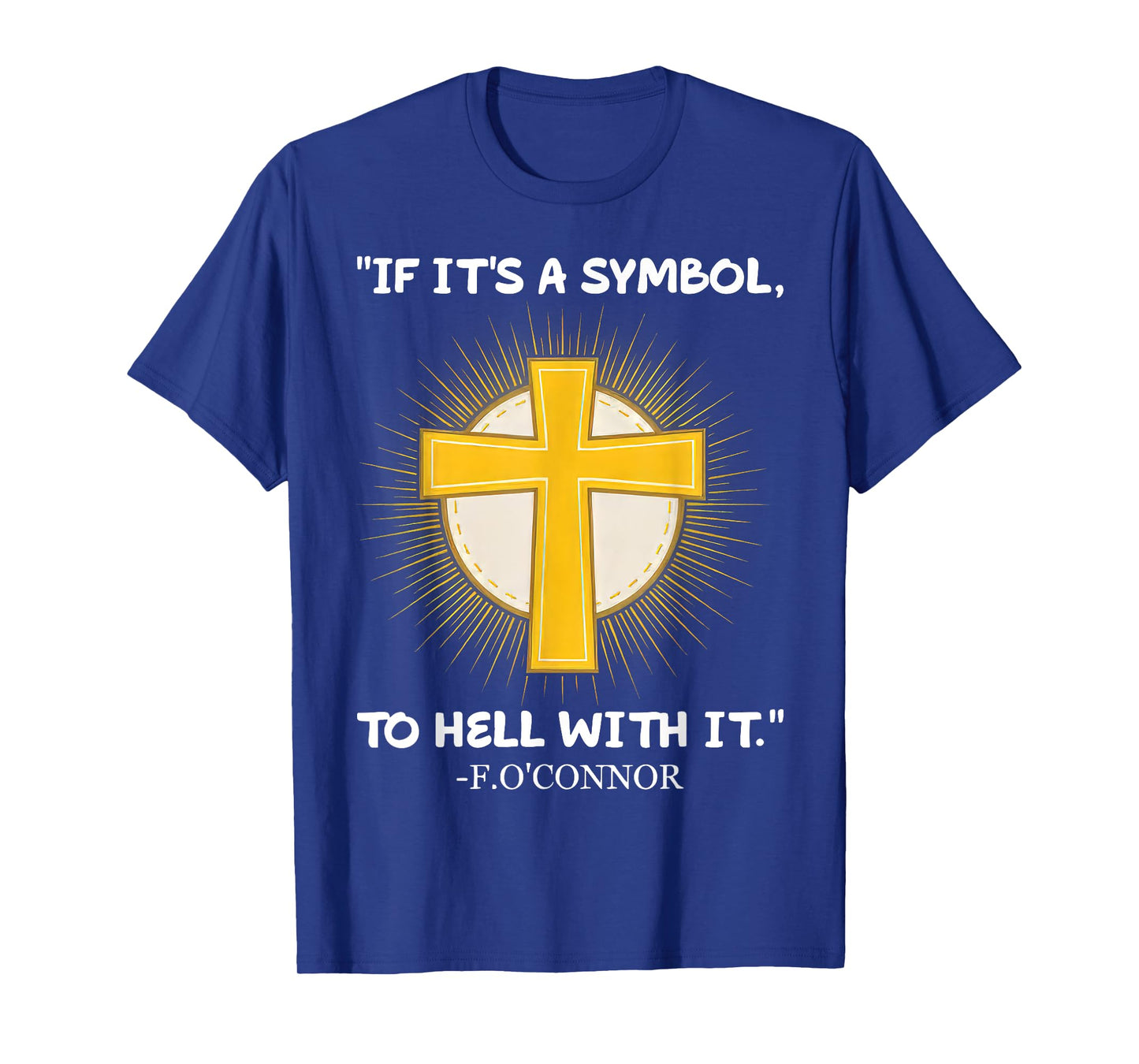 Funny Christian If It's A Symbol To Hell With It Family Tee T-Shirt