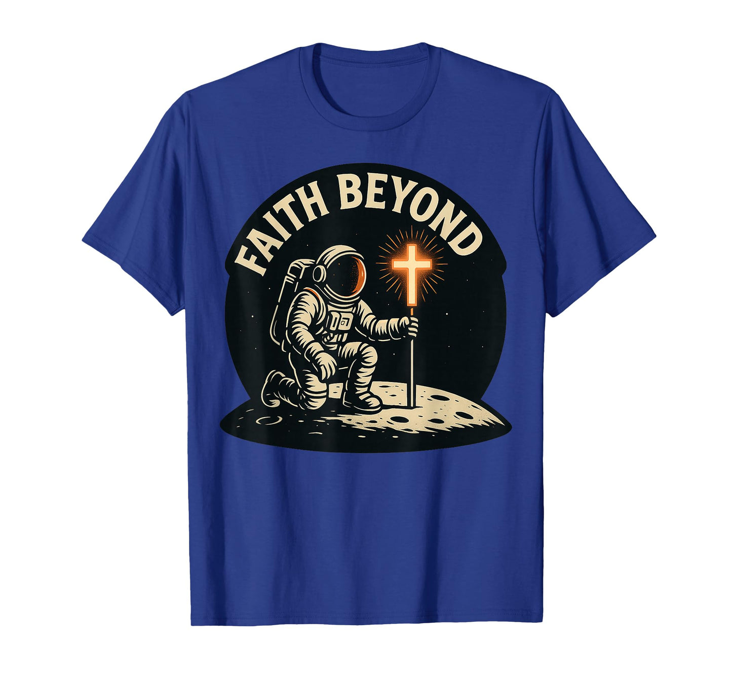 Faith Beyond Moon Astronaut Planting Cross Moon Christian T-Shirt