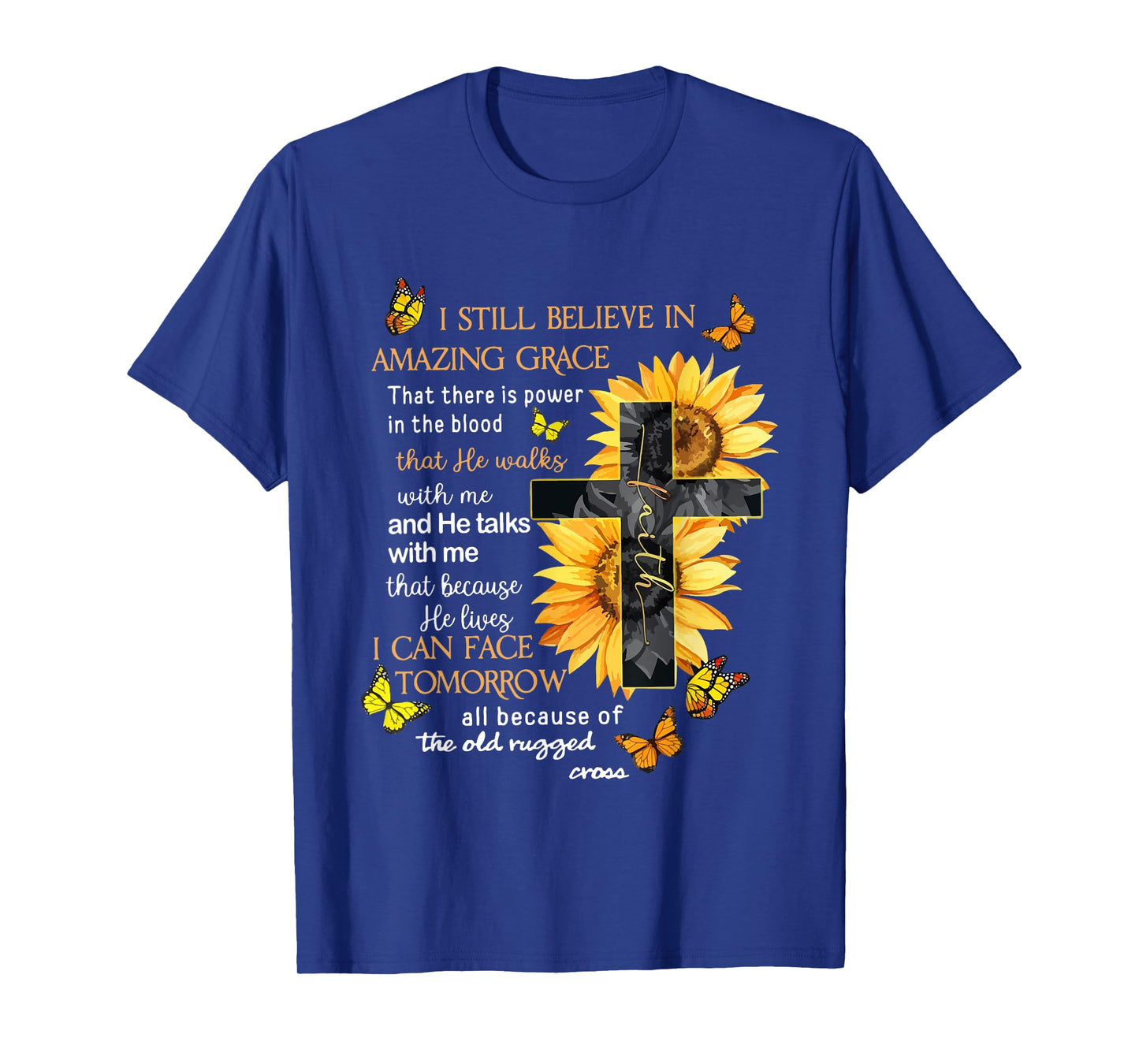 I Still Believe In Amazing Grace That There Is Power Jesus T-Shirt