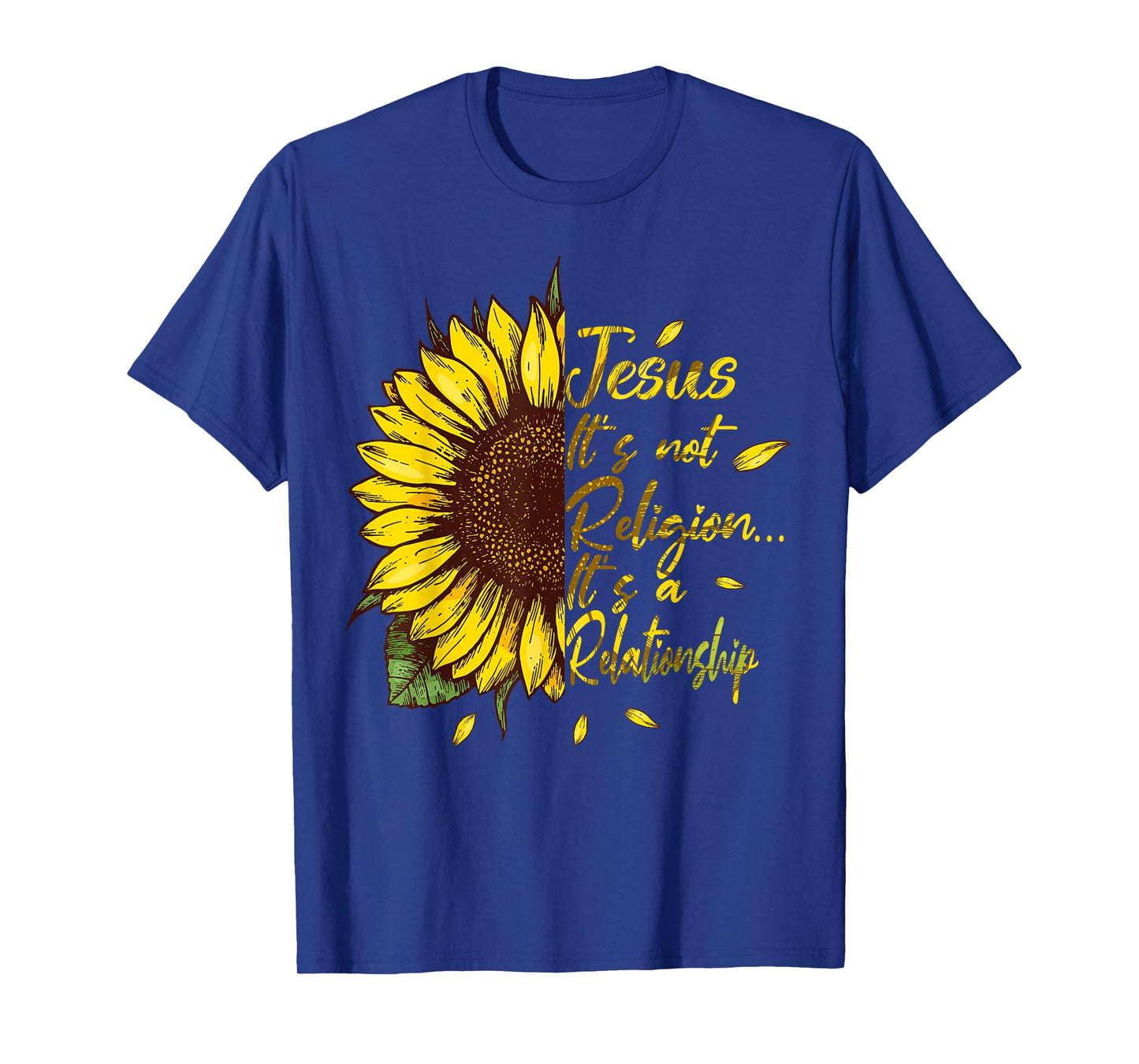 It's not a Religion It's a Relationship Sunflower T-Shirt