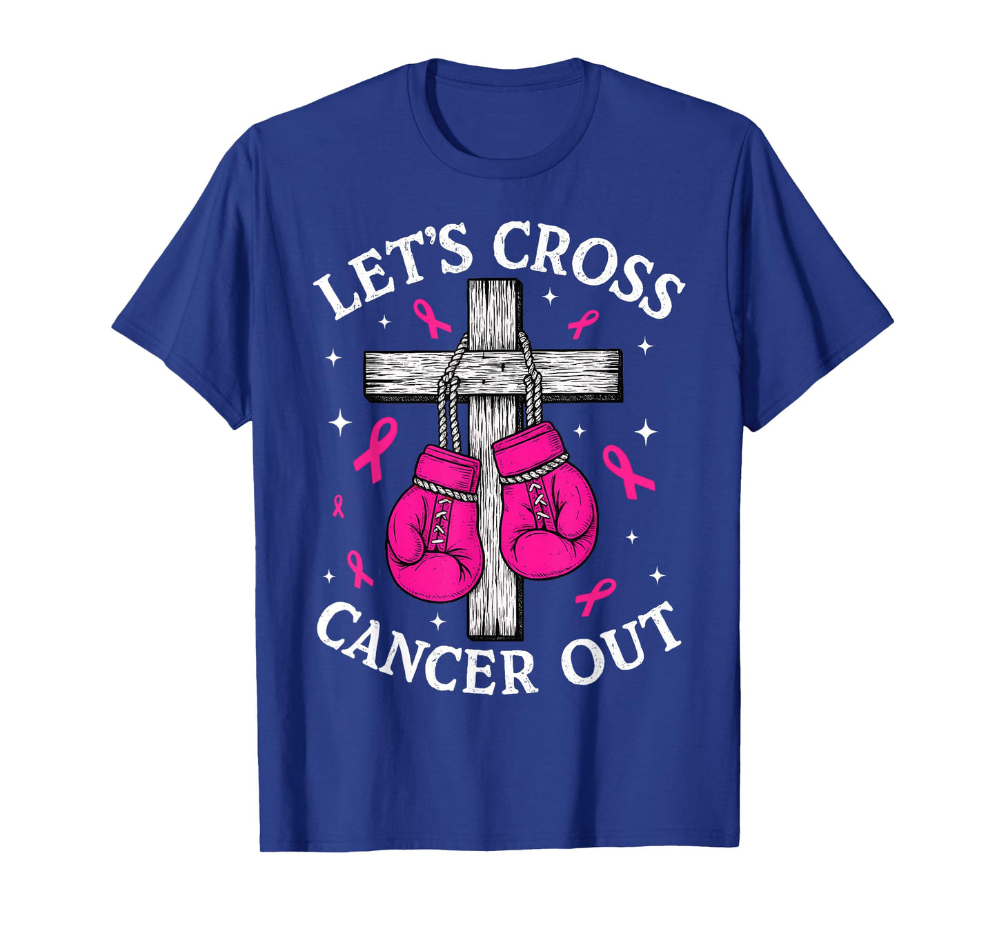 Let's Cross Cancer Out Breast Cancer Pink Boxing Christian T-Shirt