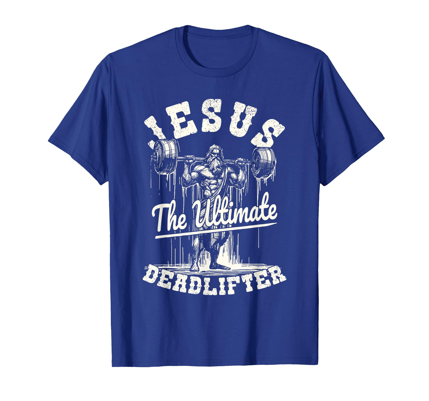 Christian Gym Shirt Jesus The Ultimate Deadlifter Gym Lovers T-Shirt