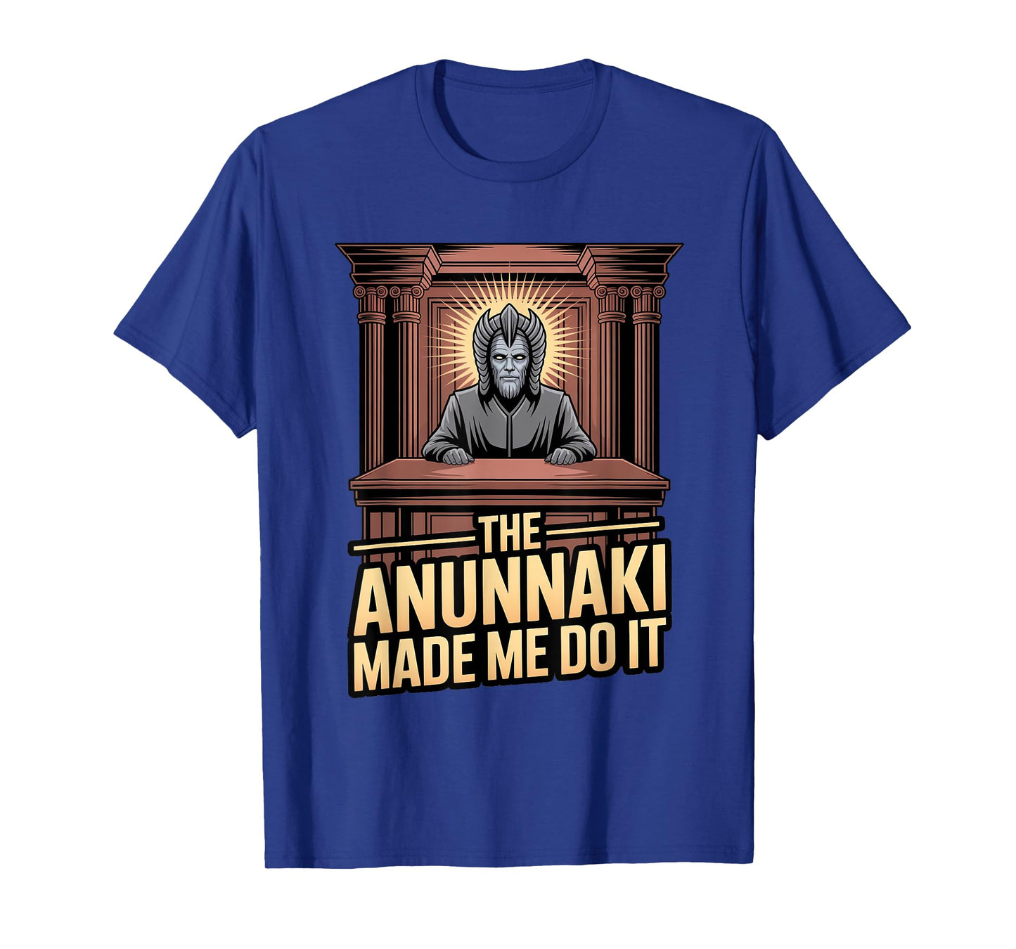 Anunnaki Made Me Do It Enki Sumerian Mythology Fanbase T-Shirt