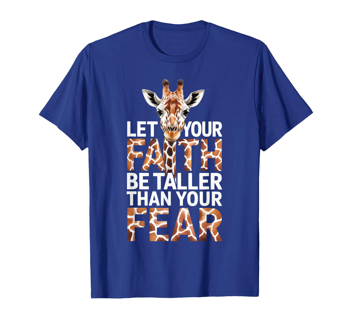 Let Your Faith Be Taller Than Your Fear Giraffe Christian T-Shirt