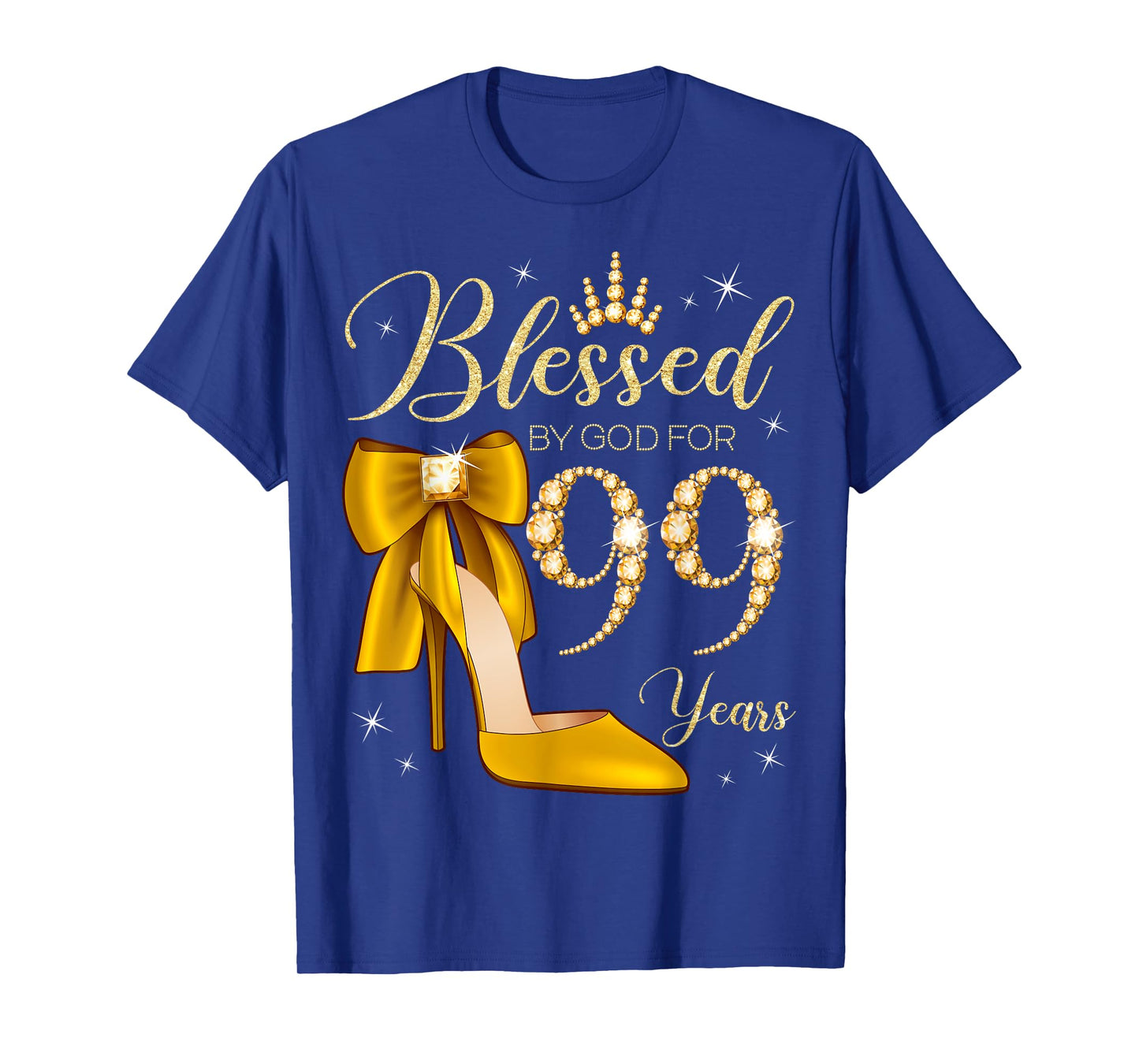 Blessed By God For 99 Years Old 99th Birthday Woman Queen T-Shirt