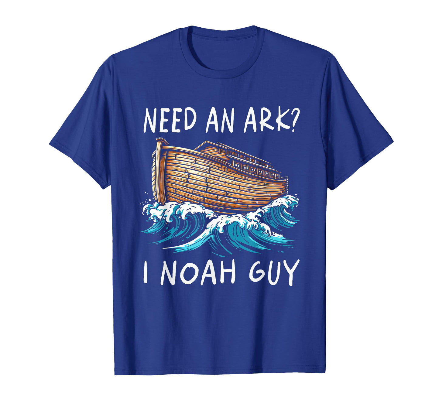 Need An Ark I Noah Guy Graphic Funny Faiths God Religion T-Shirt