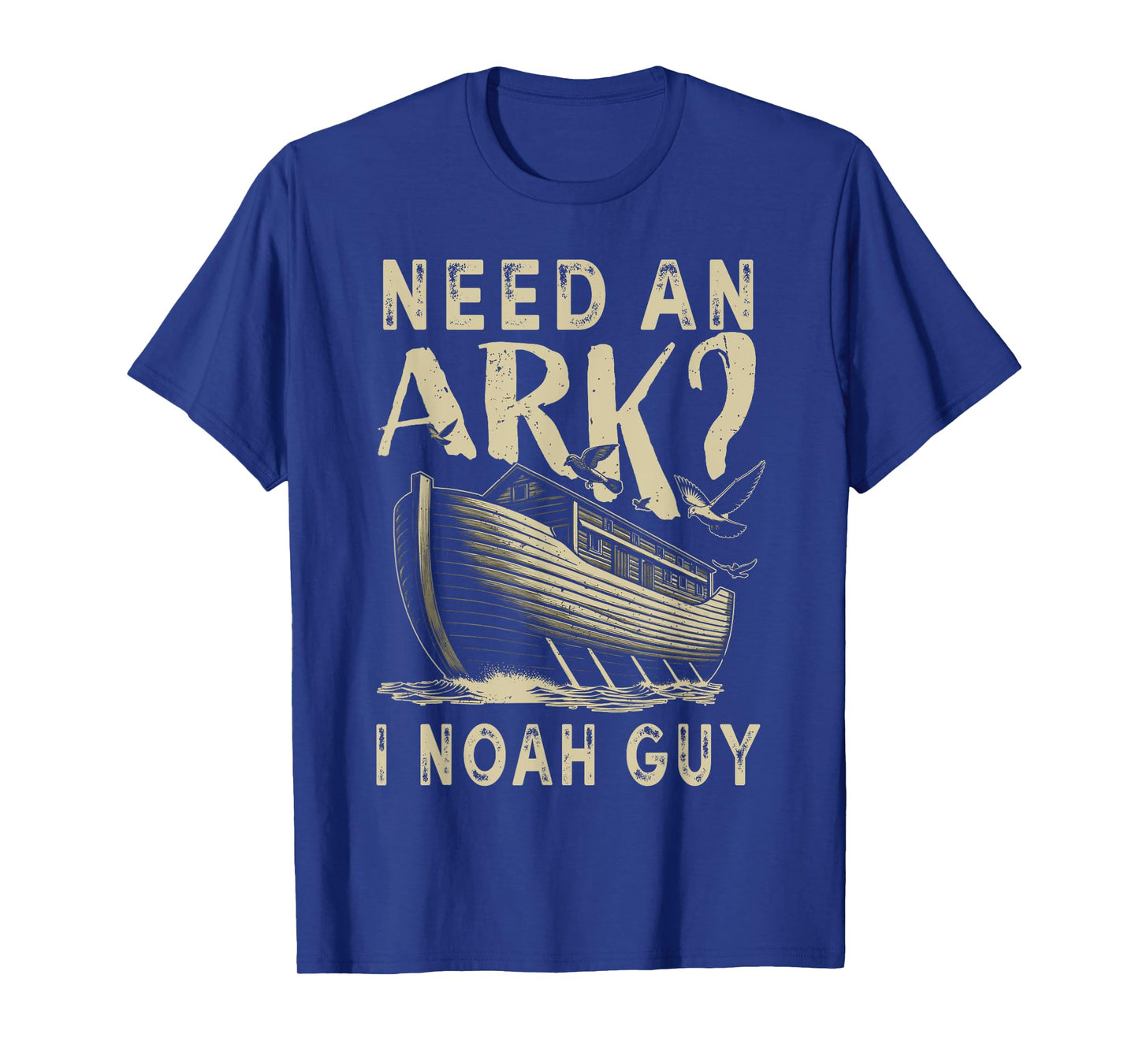 Need An Ark I Noah Guy Funny Christian Religion God Bible T-Shirt