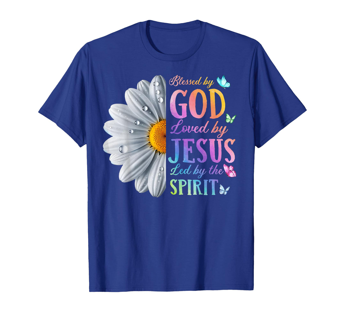 Blessed By God Loved By Jesus Christ Daisy Flower Butterfly T-Shirt
