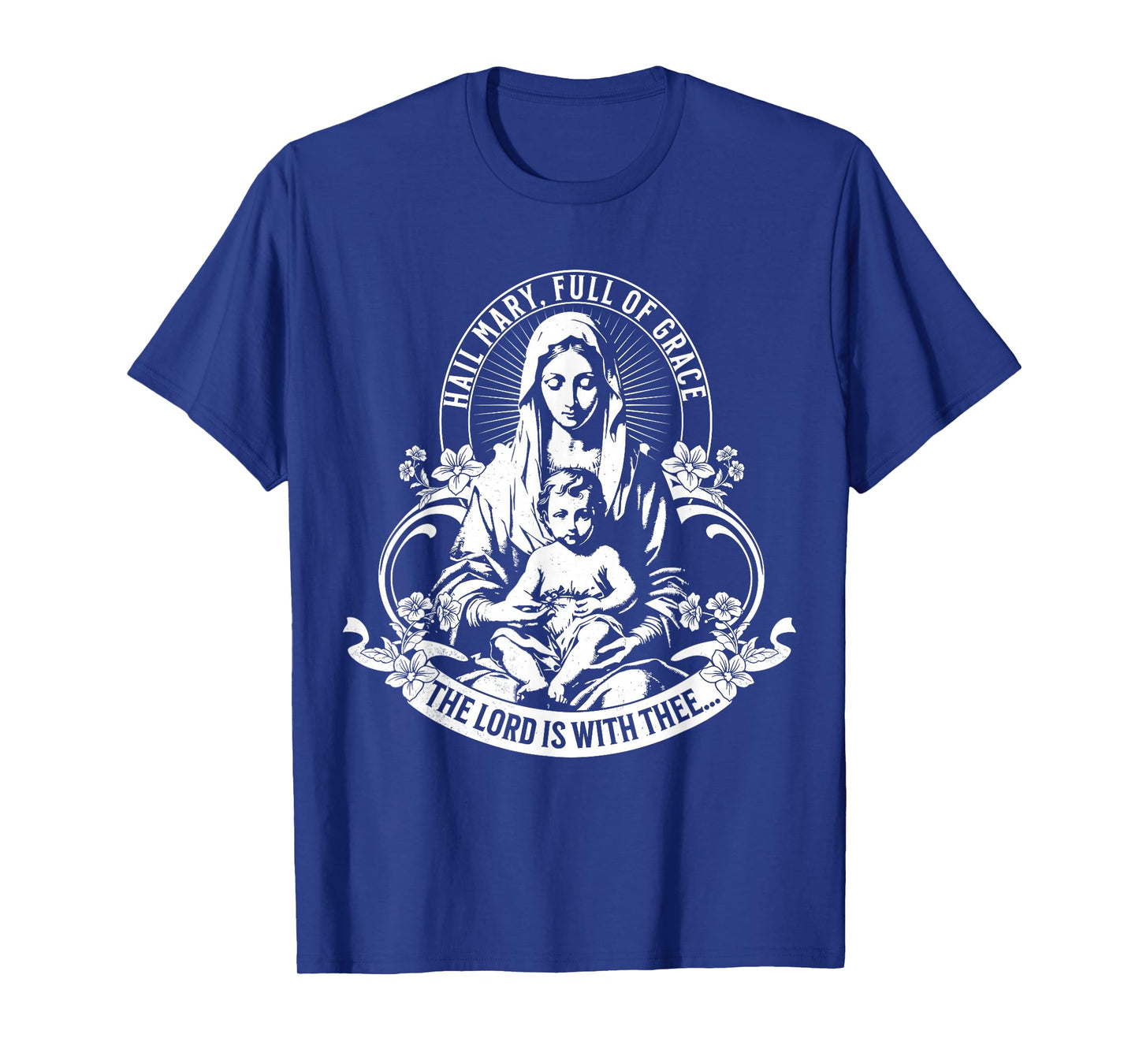 Our Blessed Mother Catholic Rosary Hail Mary Full of Grace T-Shirt