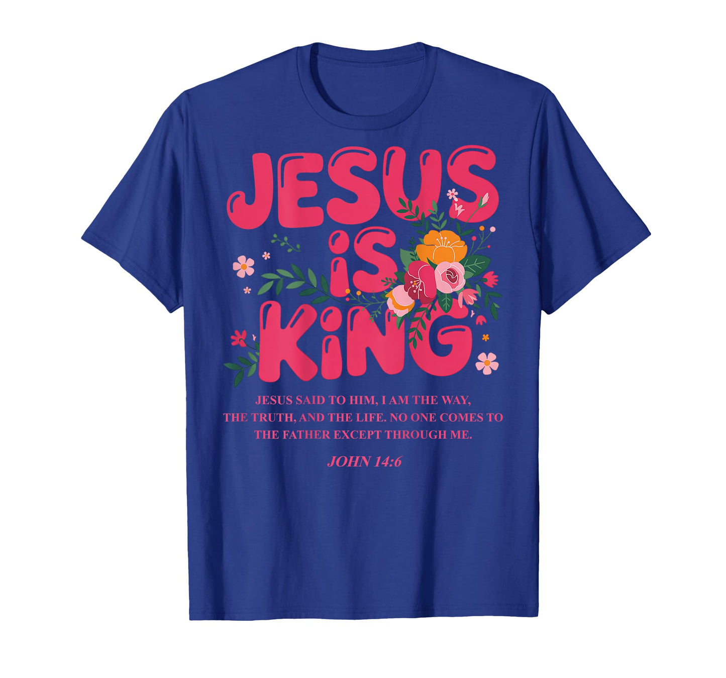 Jesus Is King John 14:6 Costume Jesus Christian (On Back) T-Shirt