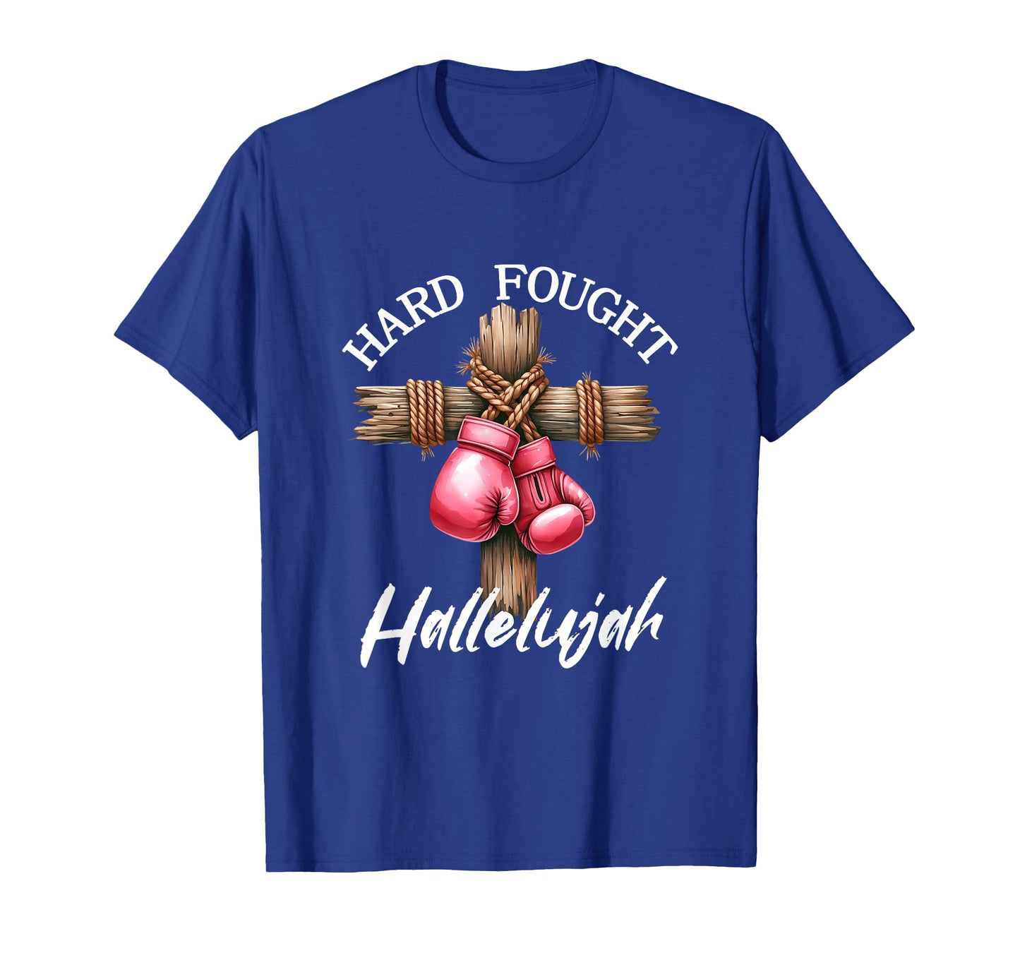 Hard Fought Hallelujah Boxing Gloves God Faith Jesus T-Shirt