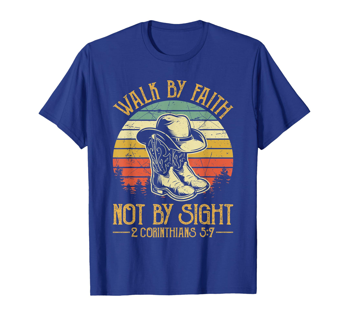 Cowboy Boots Walk By Faith Not By Sight Religious Christian T-Shirt