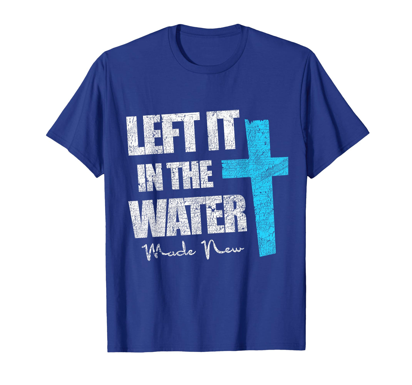 Left In The Water Christian Baptism New Baptized Jesus T-Shirt