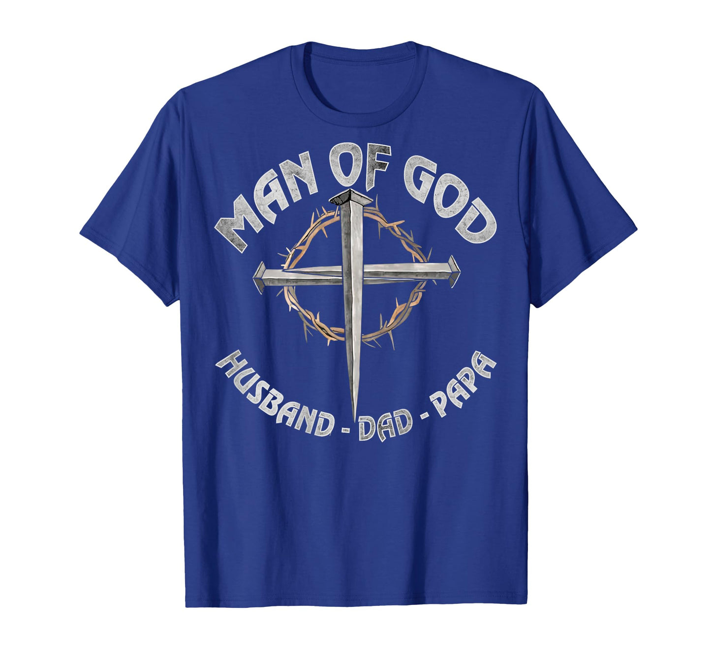 Man of God Husband Dad Papa Christian Fathers Day (On Back) T-Shirt