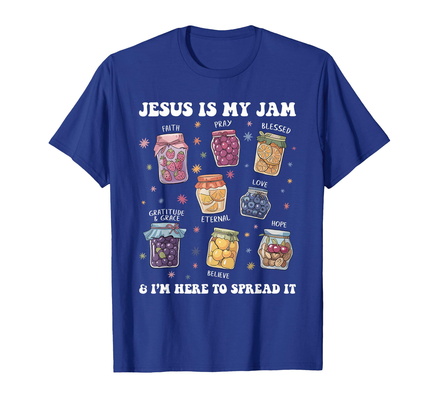Jesus is My Jam and I'm Here to Spread It Christian Faith T-Shirt
