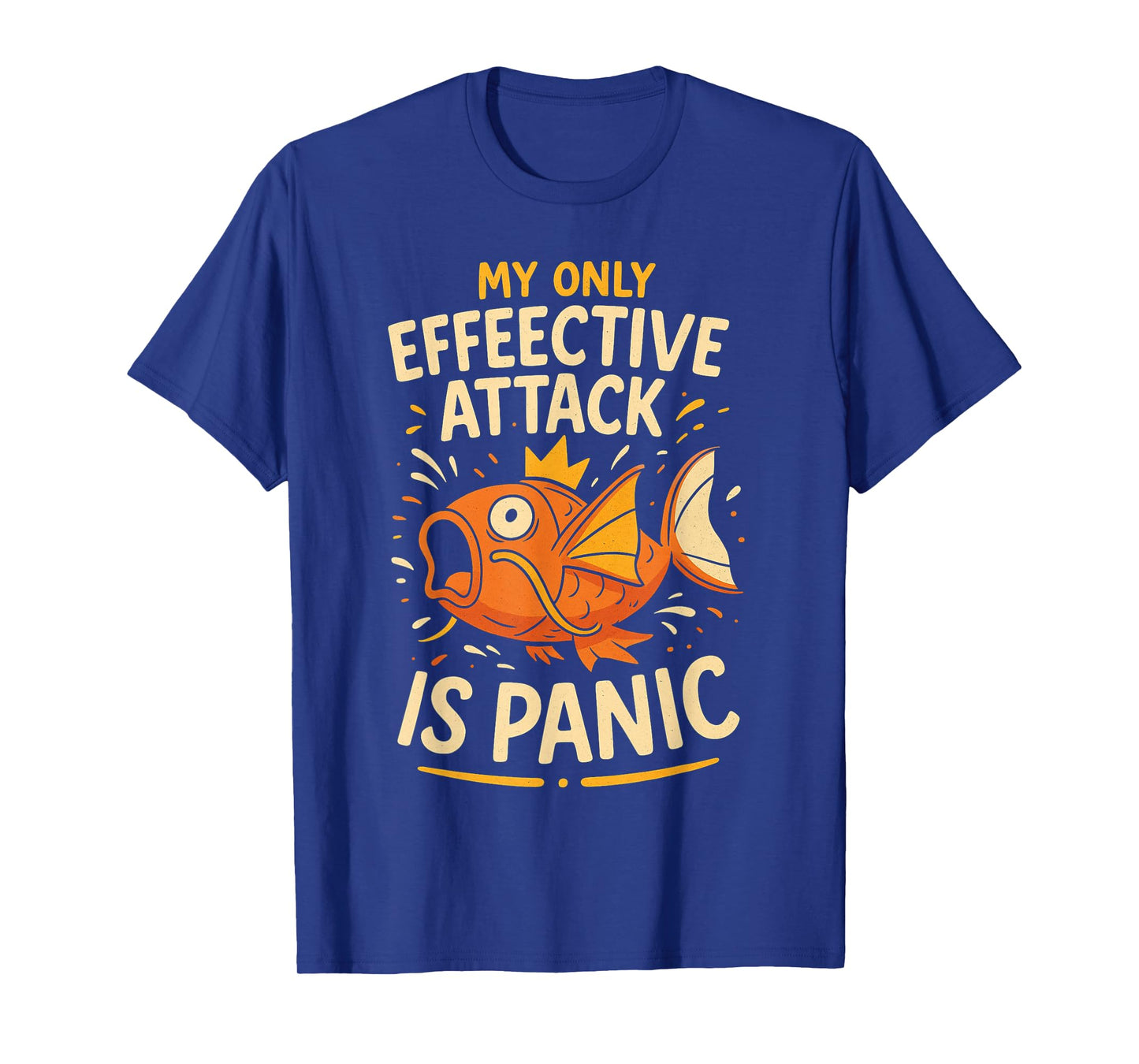 My Only Effective Attack Is Panic Lover Panic Funny Fish T-Shirt