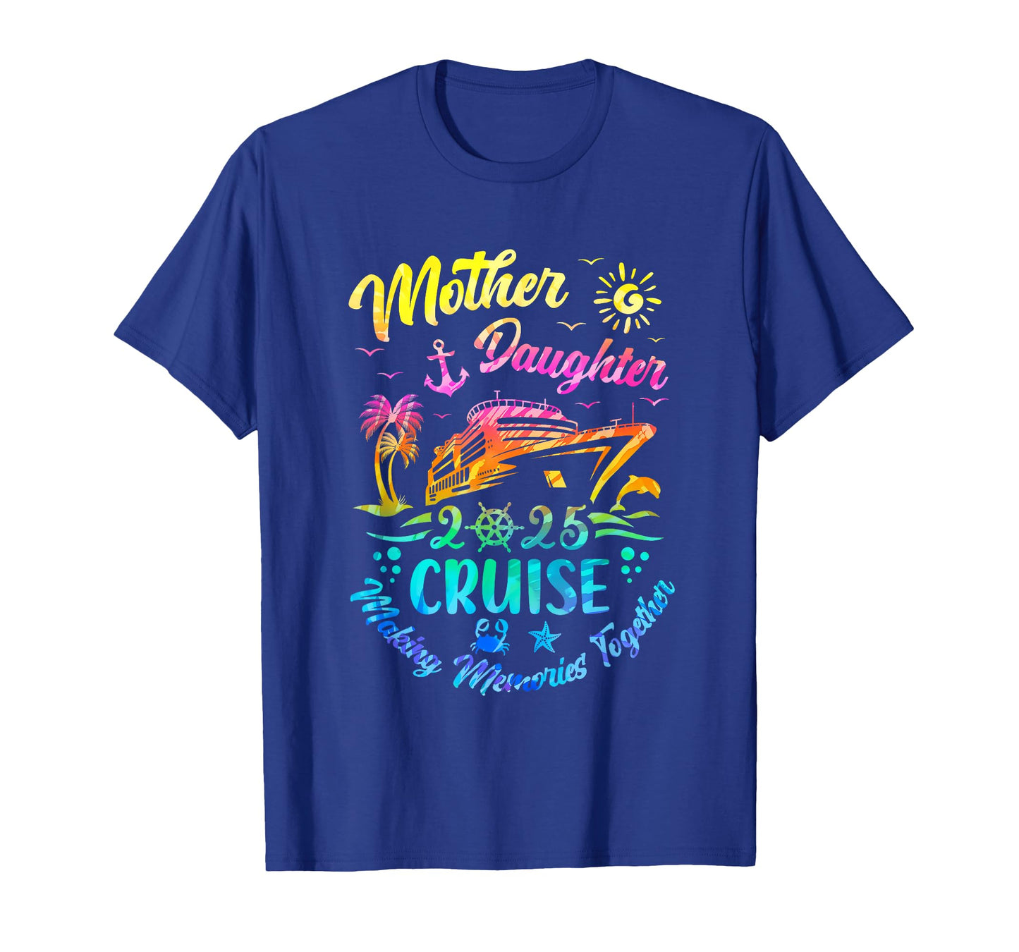 Cruise Mother Daughter Trip 2025 Funny Mom Daughter Vacation T-Shirt