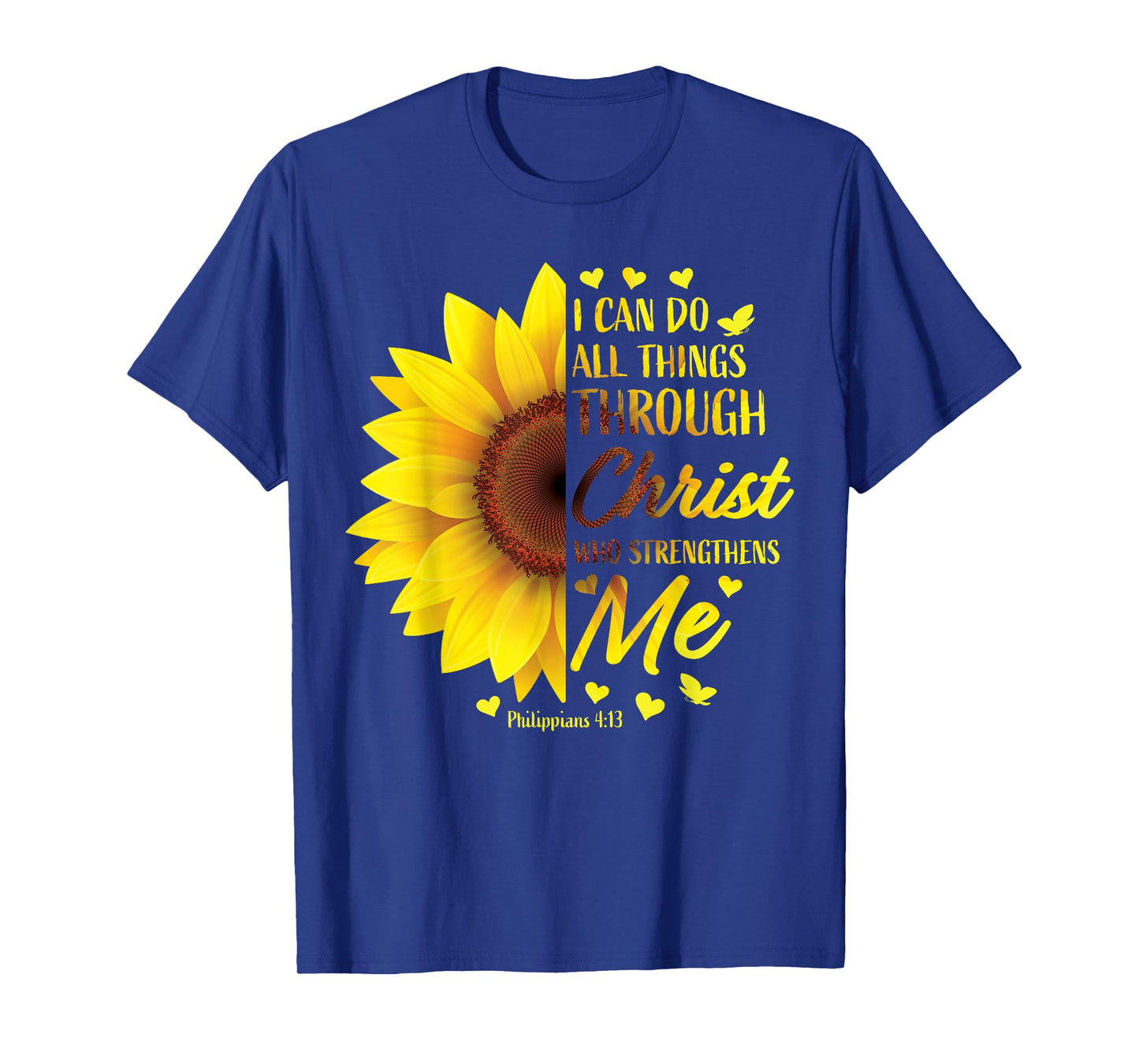 Christian Bible Verse Scripture Philippians 4:13 Sunflower T-Shirt