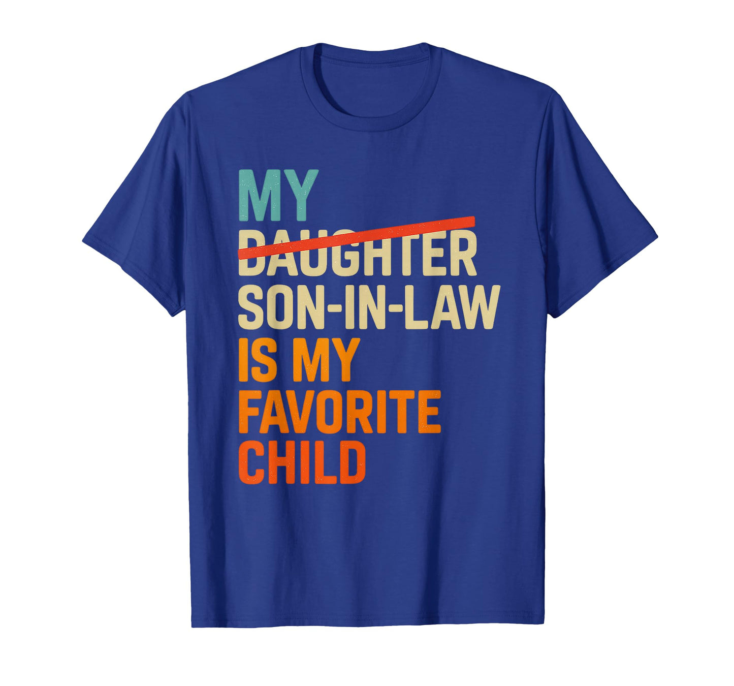 My Son In Law Is My Favorite Child Funny Fathers Day Retro T-Shirt